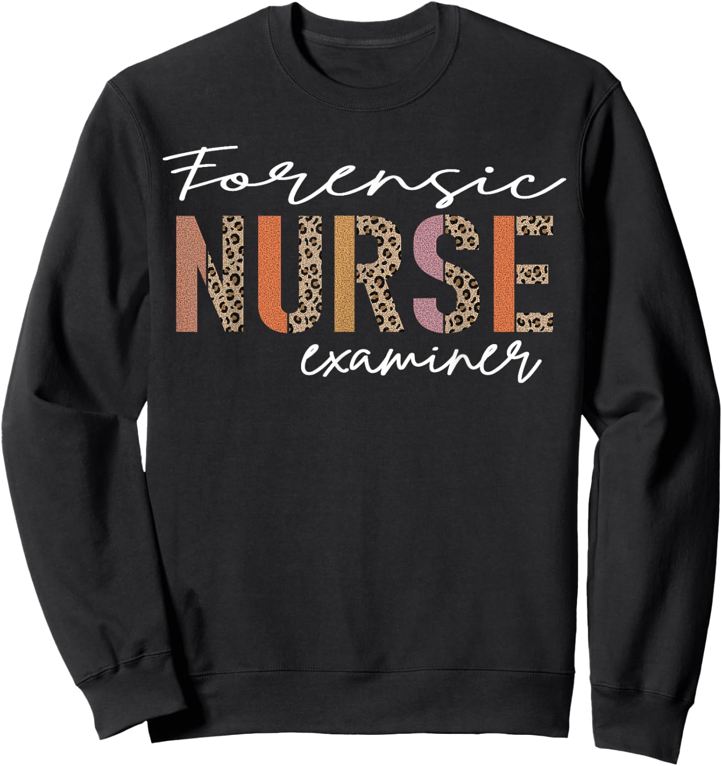 Forensic Nurse Examiner Sweatshirt - Sweatshirt | Black