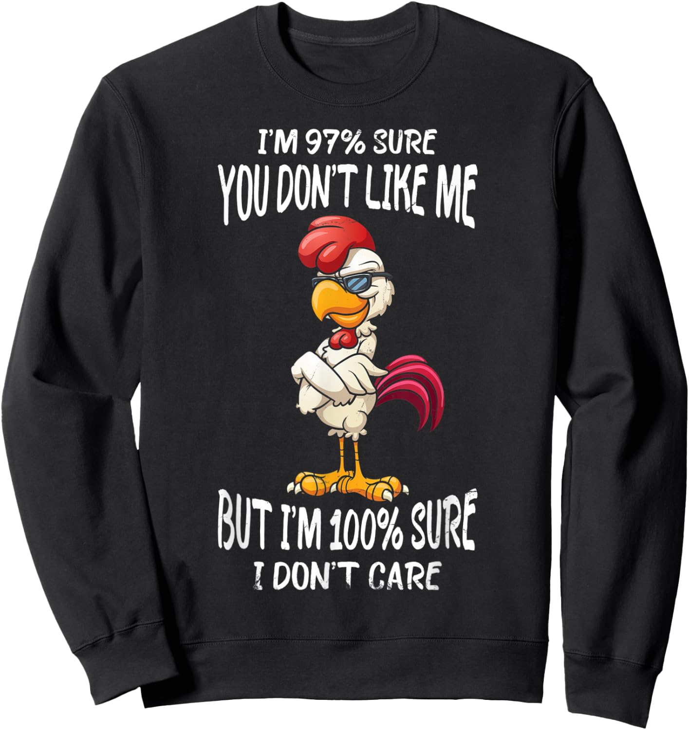 I'm 97% Sure You Don't Like Me But I'm Sure I Don't Care Sweatshirt - Sweatshirt | Black