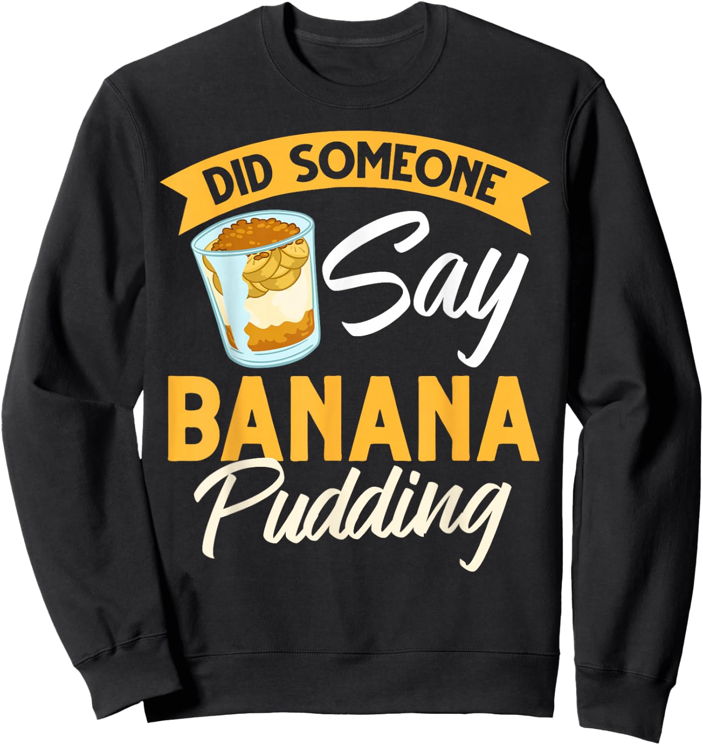 Banana Pudding Recipe Ice Cream Sweatshirt - Sweatshirt | Black