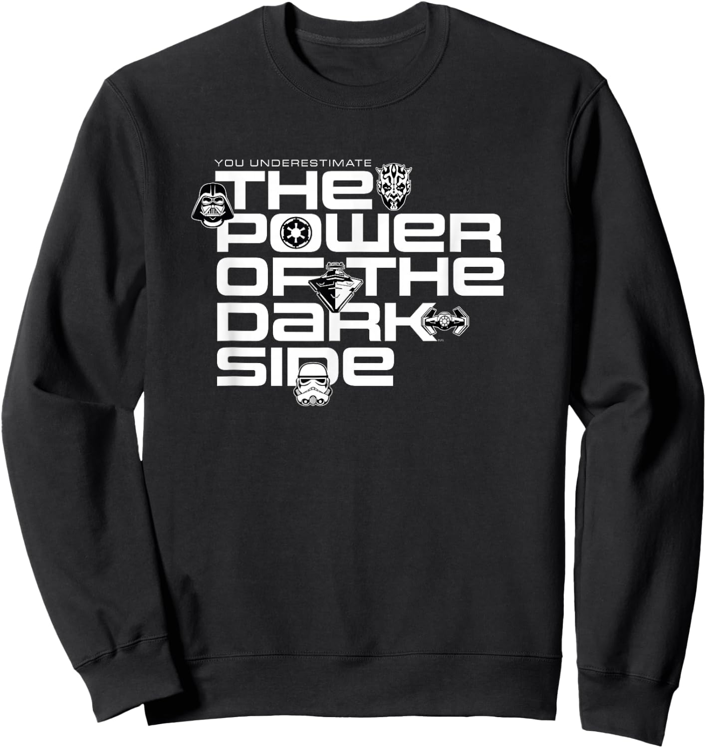 Star Wars Sith You Underestimate the Power of the Dark Side Sweatshirt - Sweatshirt | Black