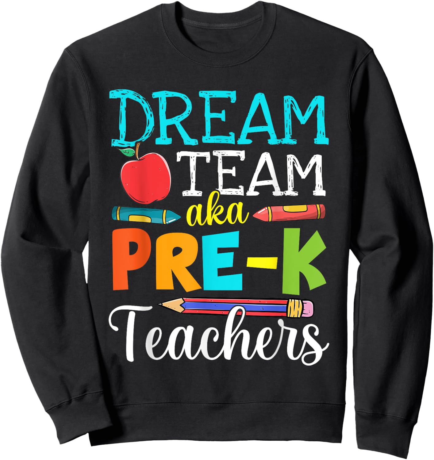 Dream Team Aka Pre-K Teachers Pre-K Teacher Life Sweatshirt - Sweatshirt | Black