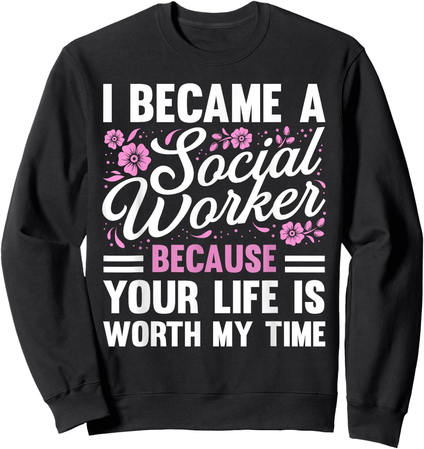 Funny Social Worker Design Women Social Work Service Sweatshirt - Sweatshirt | Black