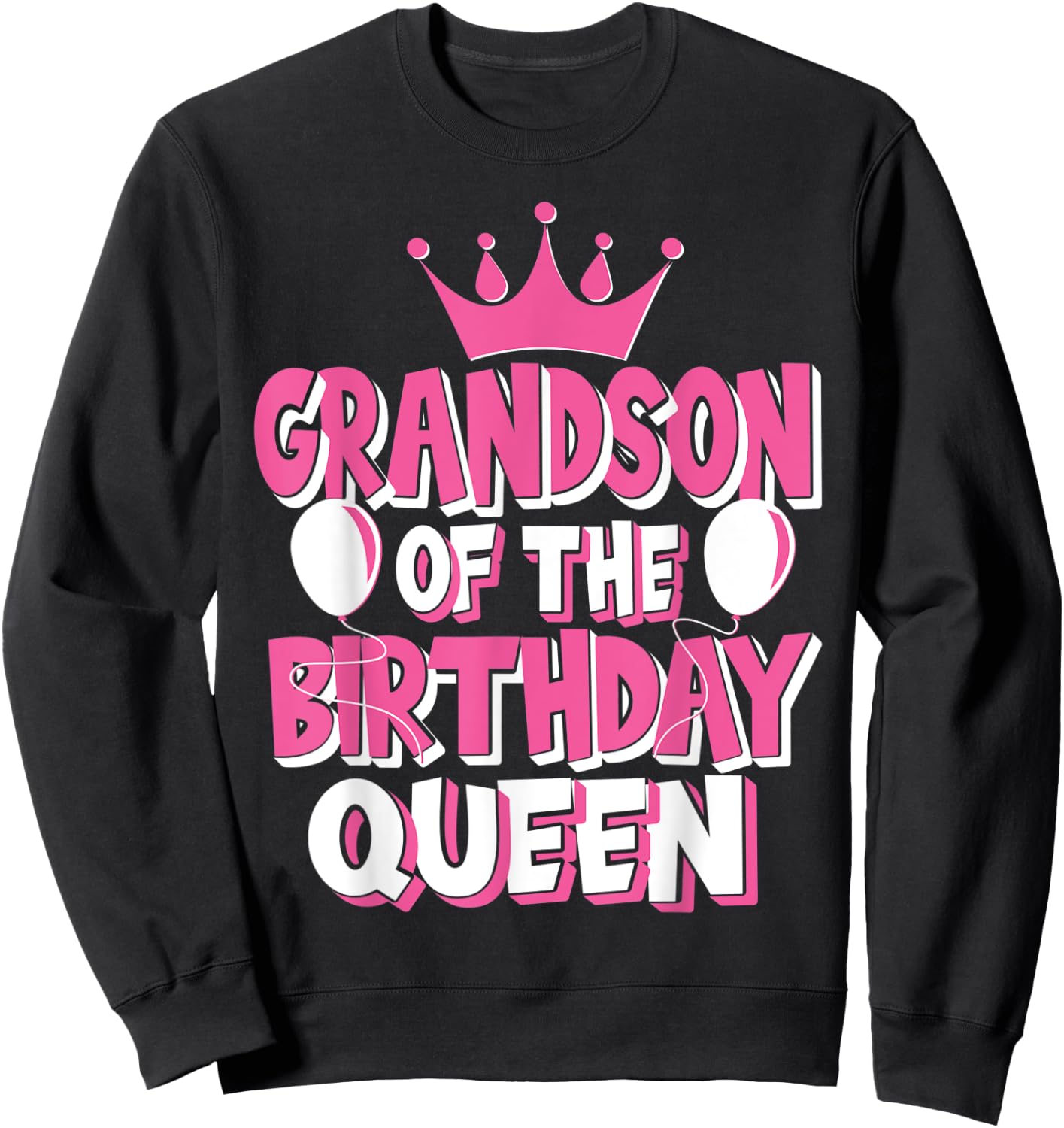 Grandson Of The Birthday Queen Celebration Family Matching Sweatshirt - Sweatshirt | Black