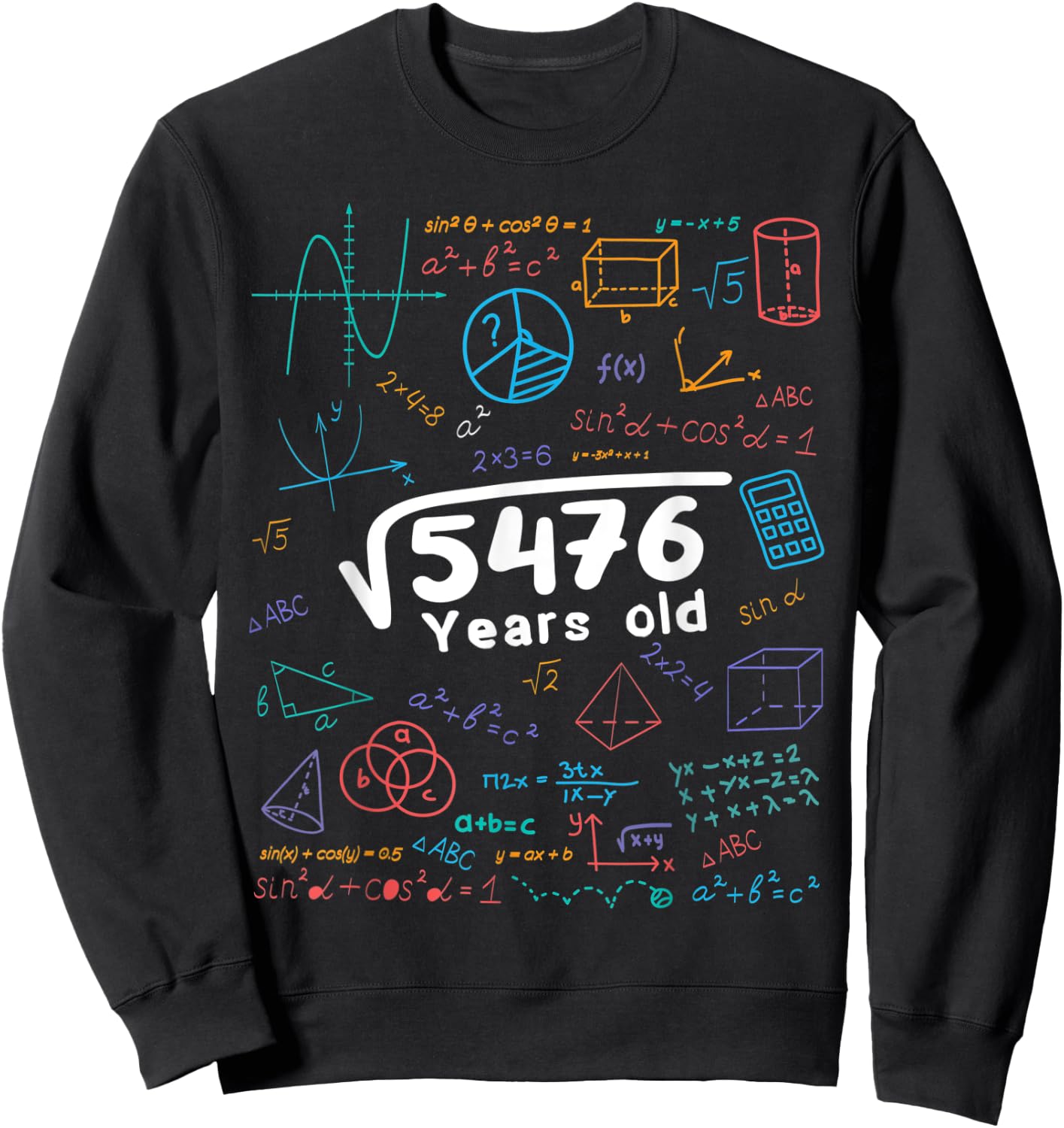 74 Year Old Men Women 74th Birthday Gift Square Root Of 5476 Sweatshirt - Sweatshirt | Black