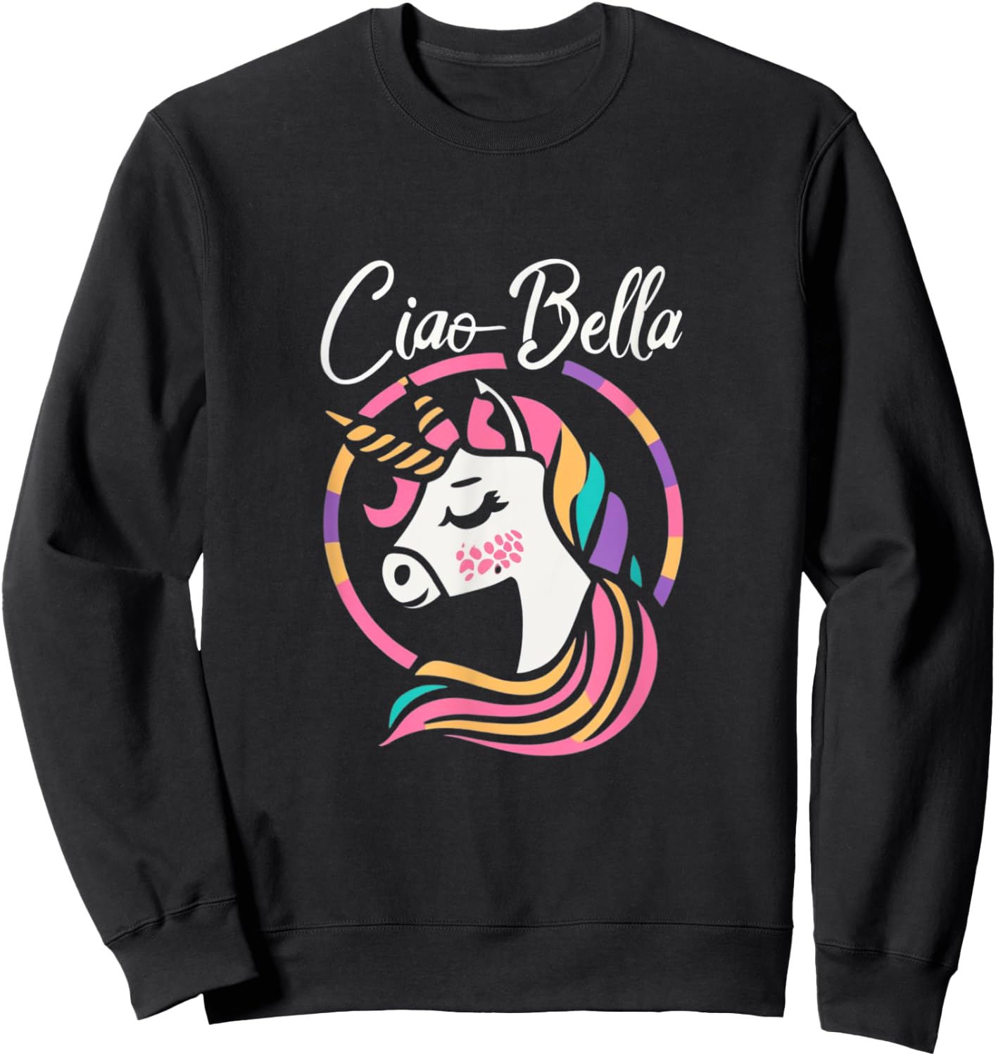 Ciao Bella Cute Unicorn Italian saying and girls Sweatshirt - Sweatshirt | Black