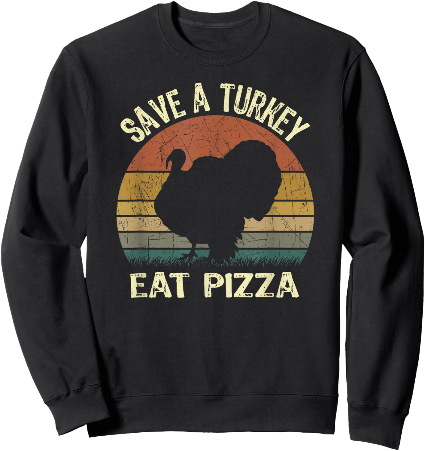 Vintage Thanksgiving For Vegans Save a Turkey Eat Pizza Sweatshirt - Sweatshirt | Black