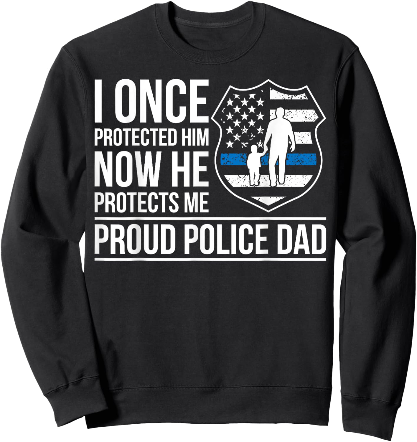 Proud Police Dad Of A Police Officer Father Sweatshirt - Sweatshirt | Black