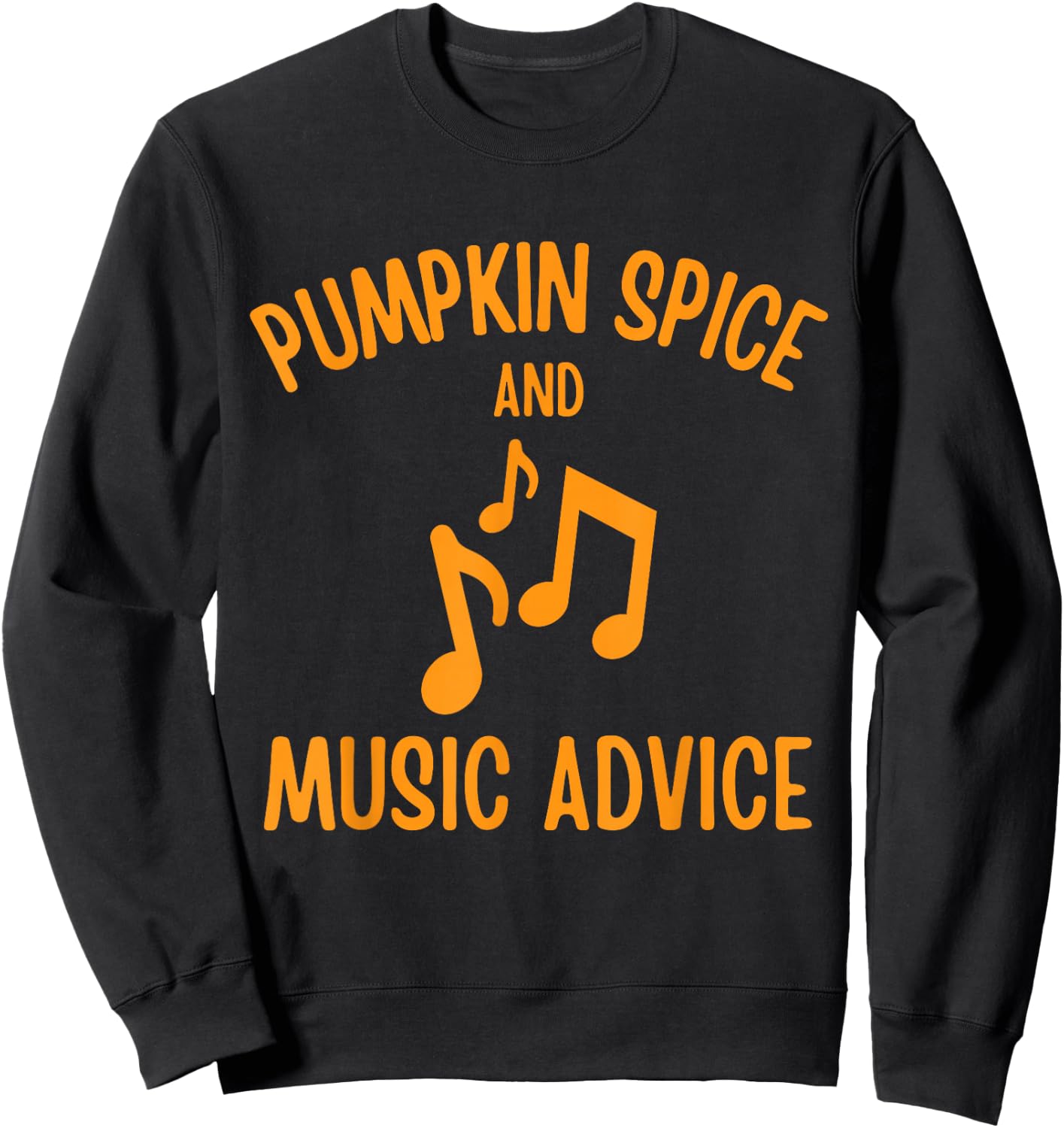 Pumpkin Spice and Music Advice Music Teacher Halloween Sweatshirt - Sweatshirt | Black
