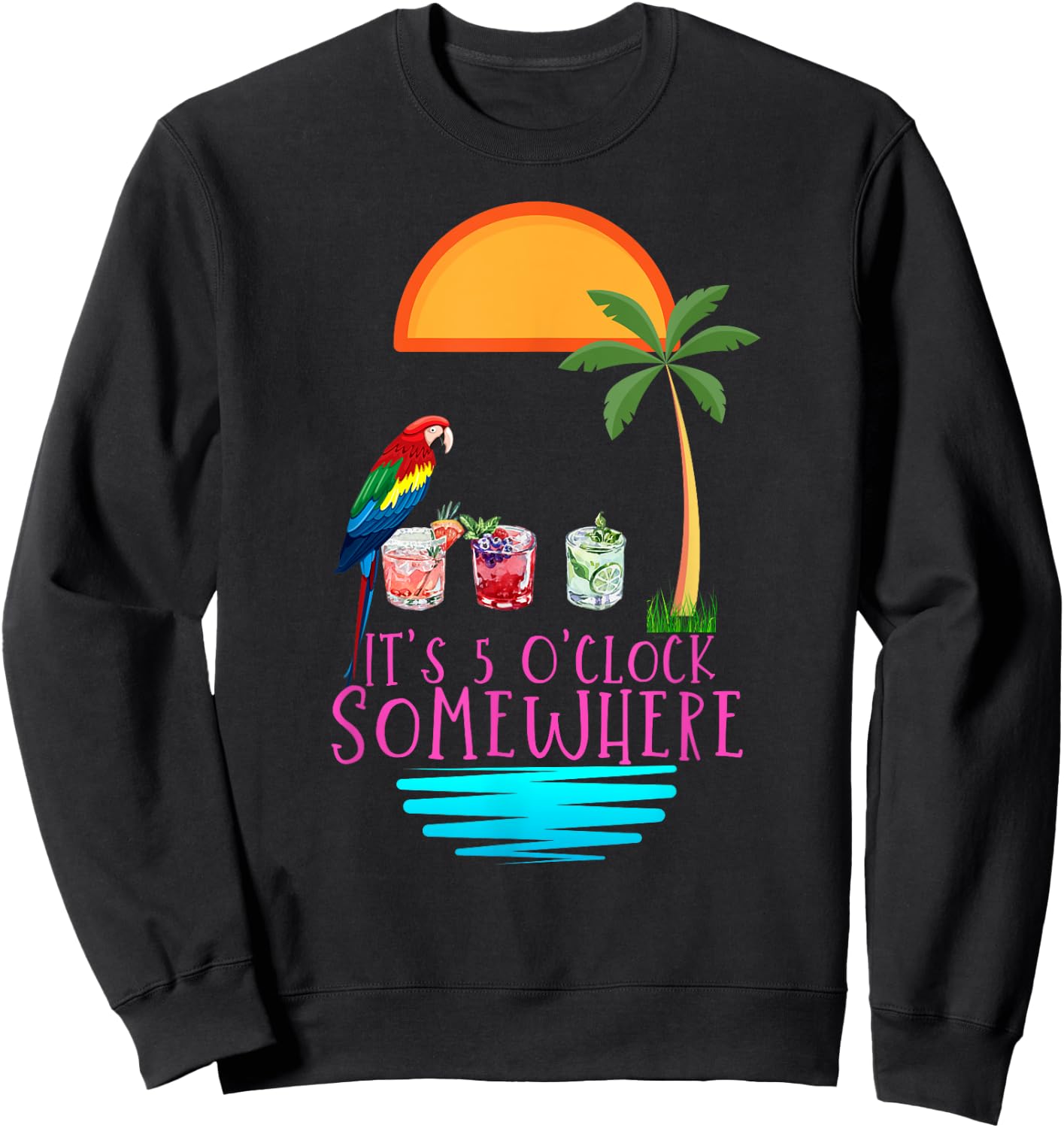It's 5 O'clock Somewhere Parrot cocktail Lover Hello Summer Sweatshirt - Sweatshirt | Black