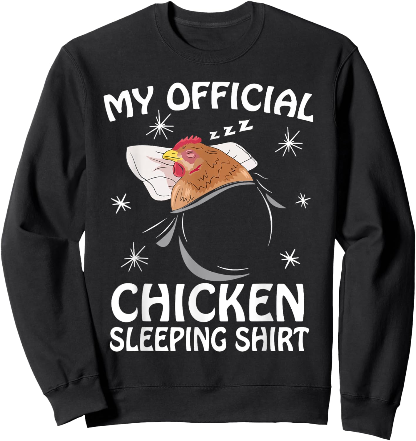 My Official Sleeping Shirt Pajama Cute Chicken Lover Sweatshirt - Sweatshirt | Black