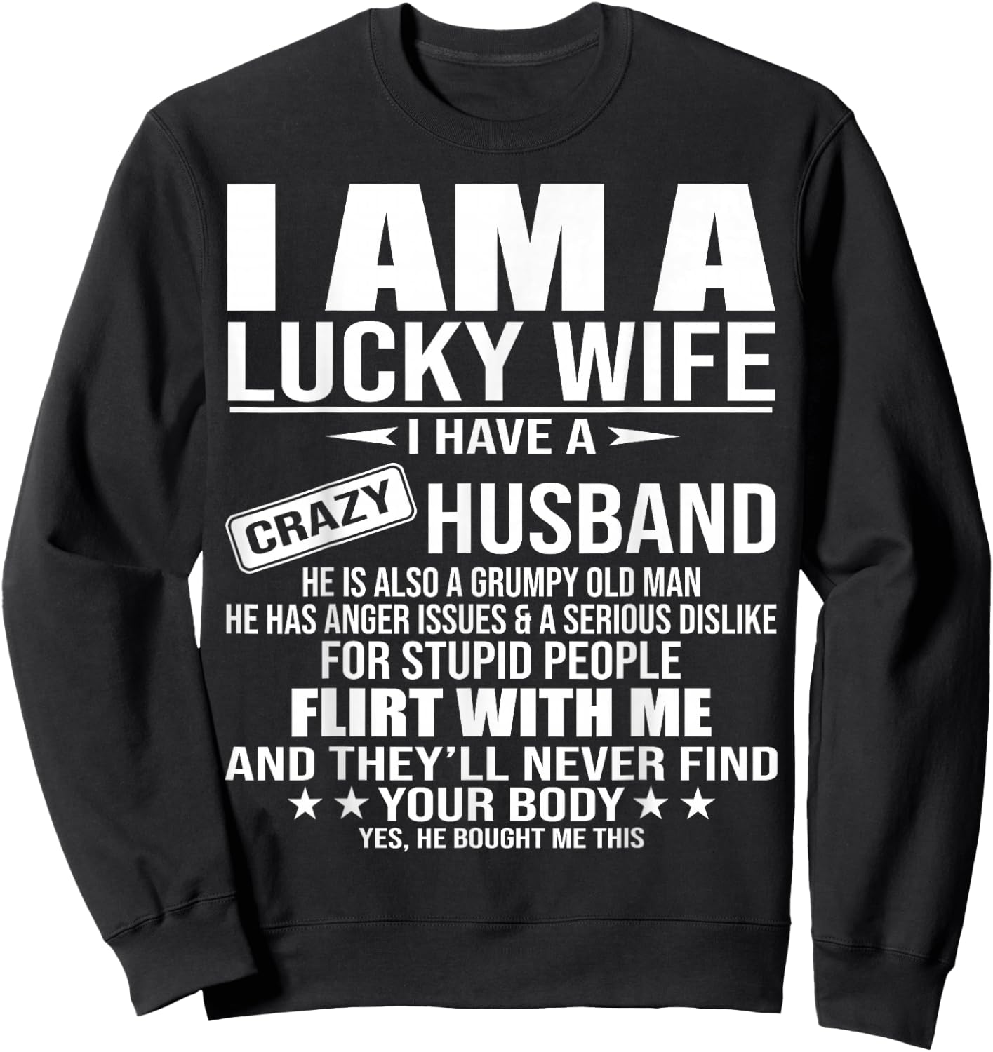 I Am A Lucky Wife I Have A Crazy Husband Sweatshirt - Sweatshirt | Black
