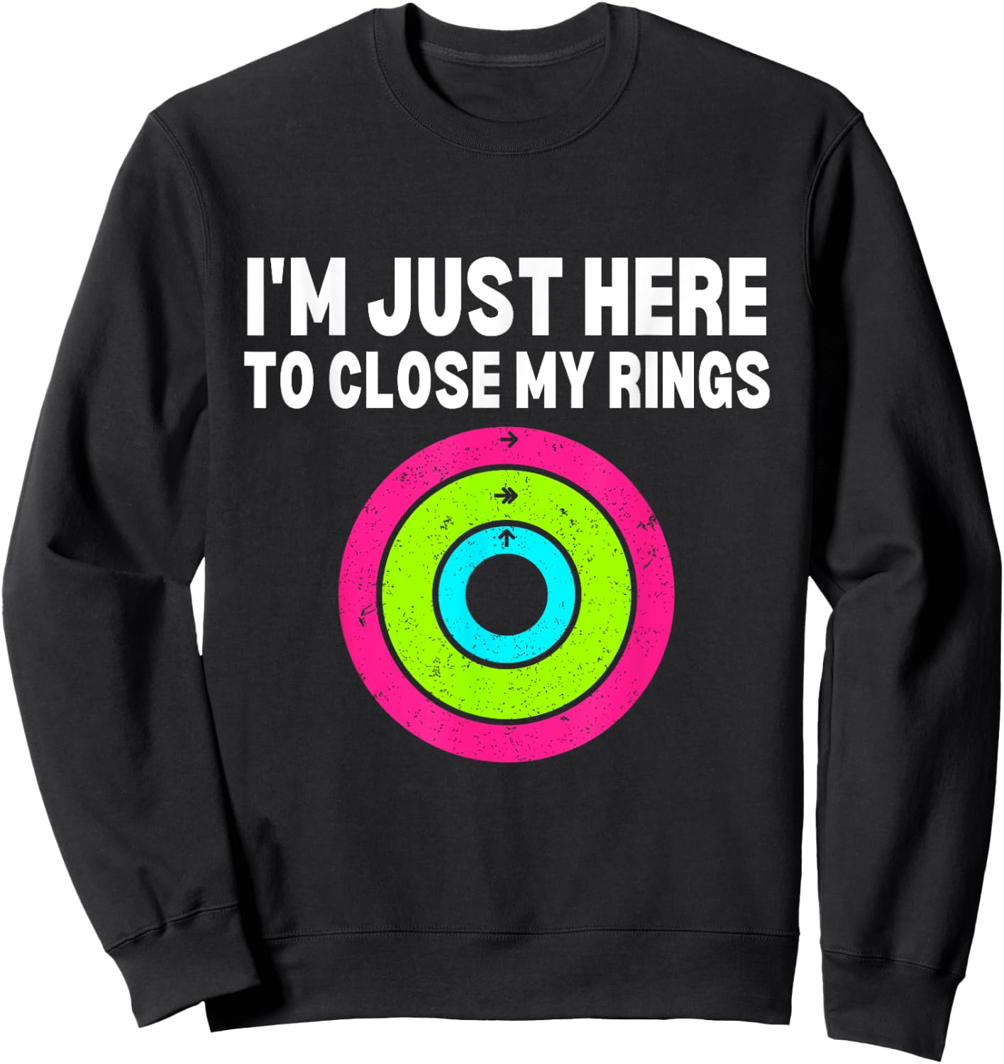Im here to close my rings Funny Gym Workout Fitness Exercise Sweatshirt - Sweatshirt | Black