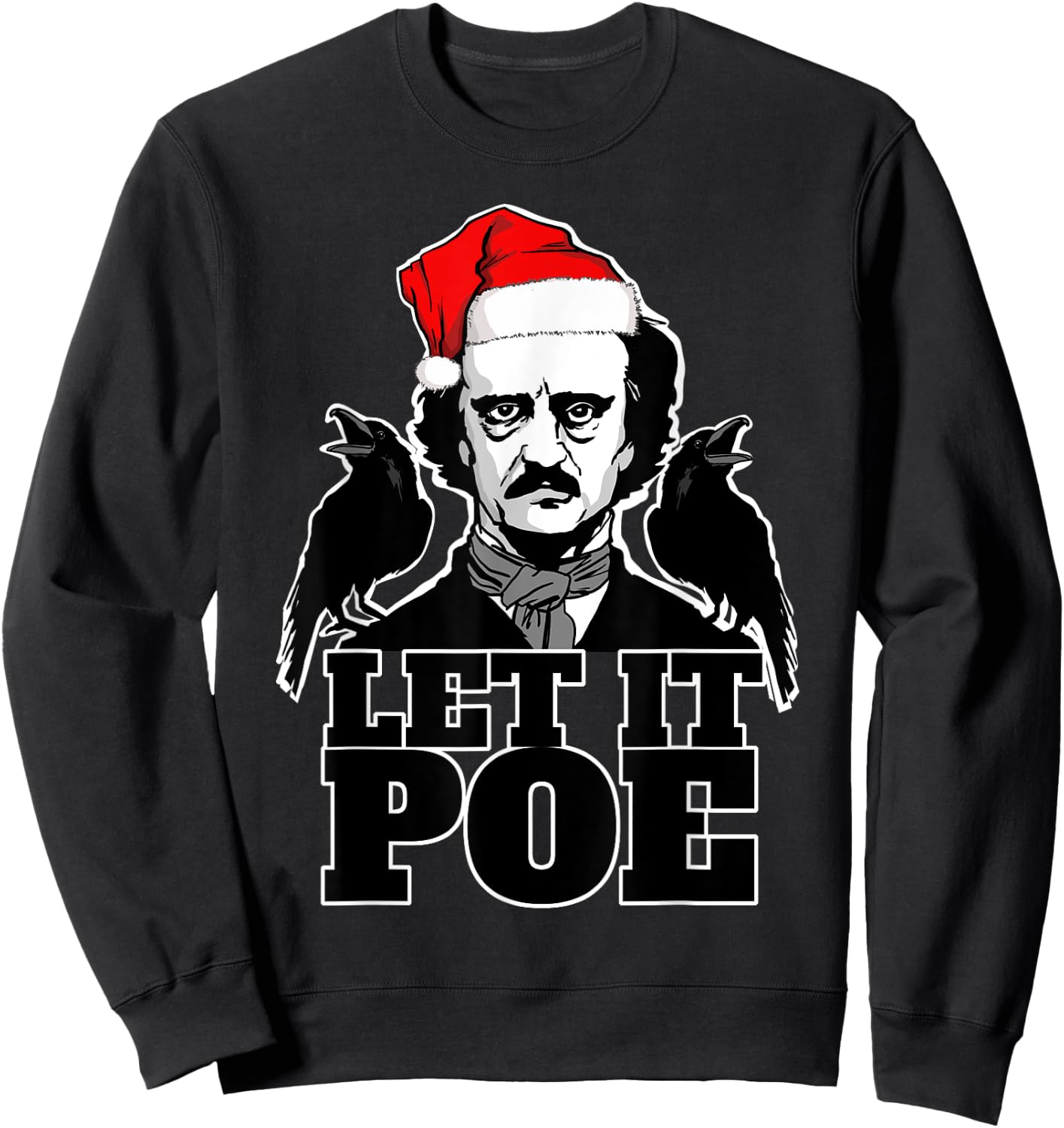Let it Poe funny Edgar Allan Poe Christmas Sweatshirt - Sweatshirt | Black