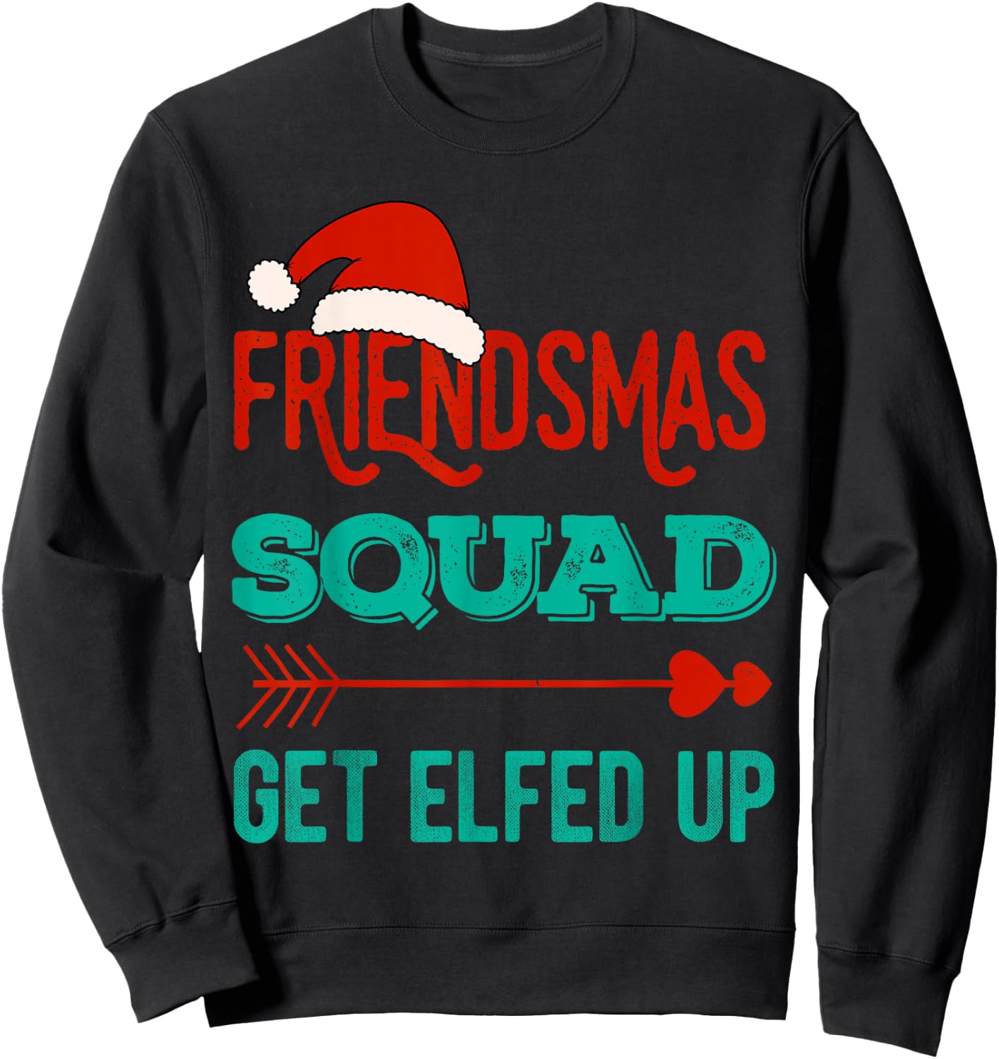 Merry Friendsmas Squad Get Elfed Up Matching Christmas Funny Sweatshirt - Sweatshirt | Black