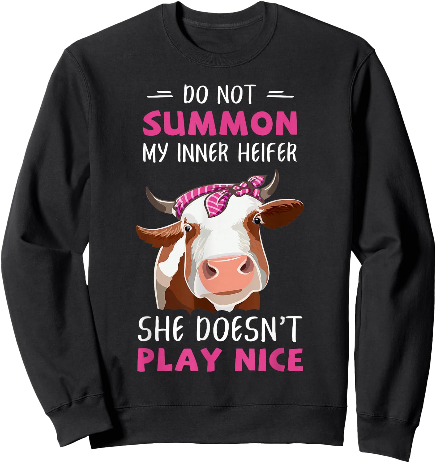 Do Not Summon My Inner Heifer Funny Cow Dairy Lady Sweatshirt - Sweatshirt | Black