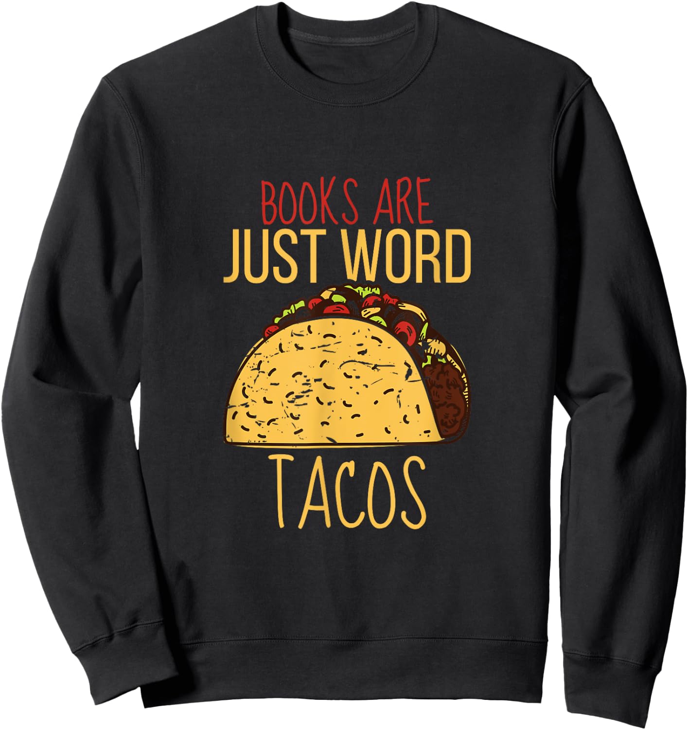 Books Are Just Word Tacos Sweatshirt - Sweatshirt | Black