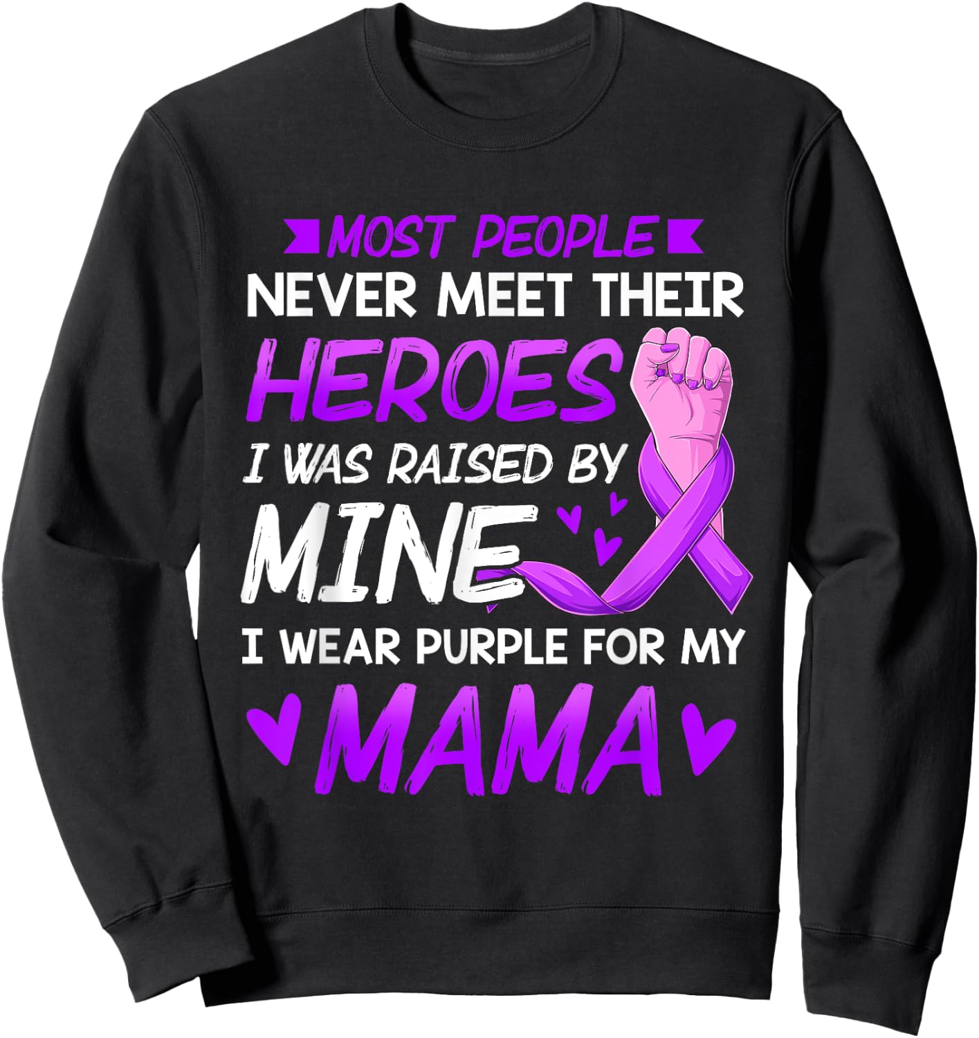My Heroes I Wear Purple For My Mama Pancreatic Cancer Sweatshirt - Sweatshirt | Black
