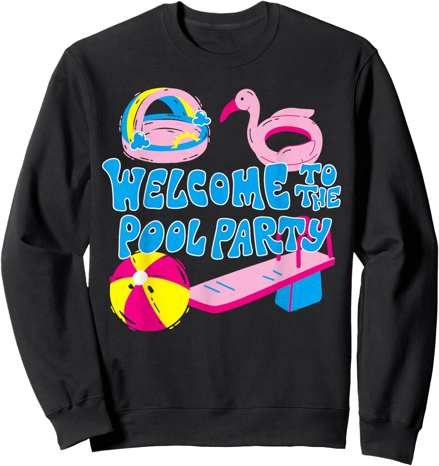 Welcome To The Pool Party Birthday Summer Family Swimming Sweatshirt - Sweatshirt | Black