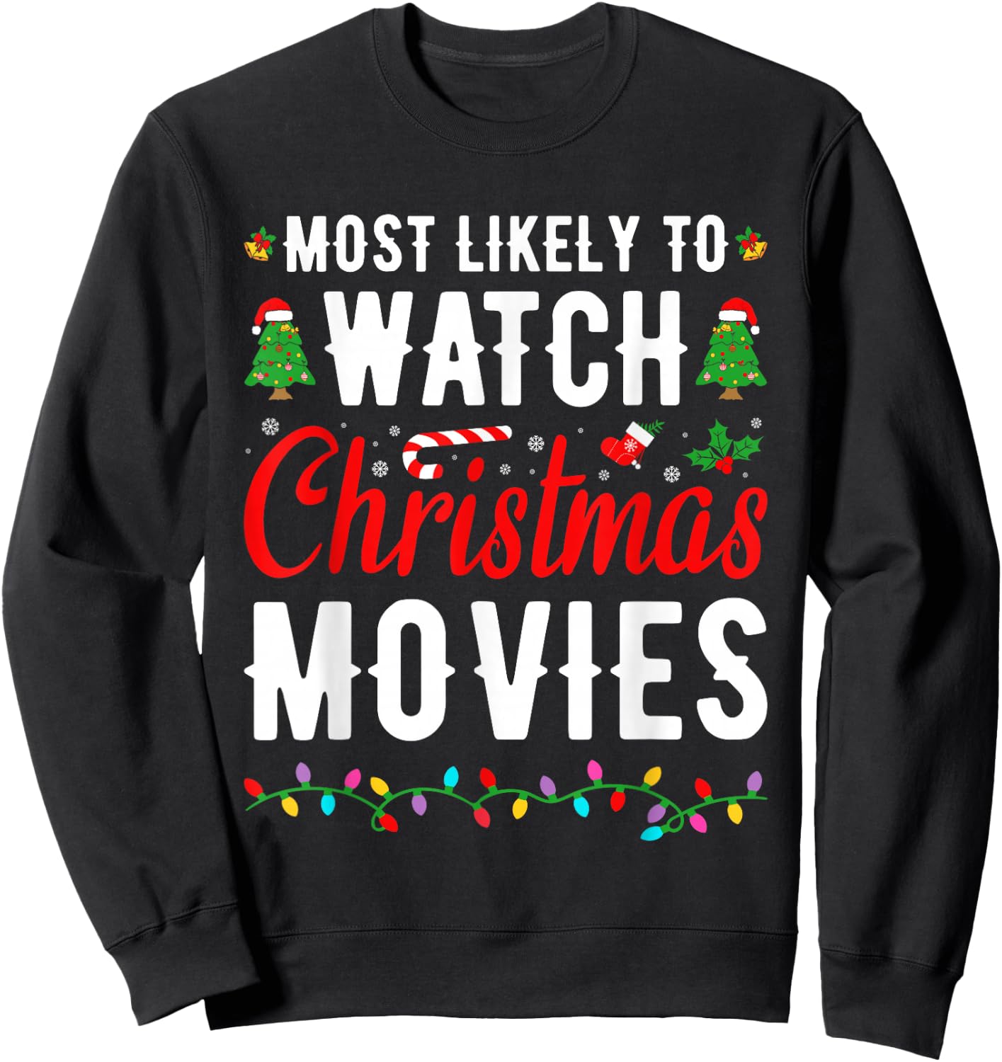 Family Matching Most Likely To Watch Christmas Movies Sweatshirt - Sweatshirt | Black