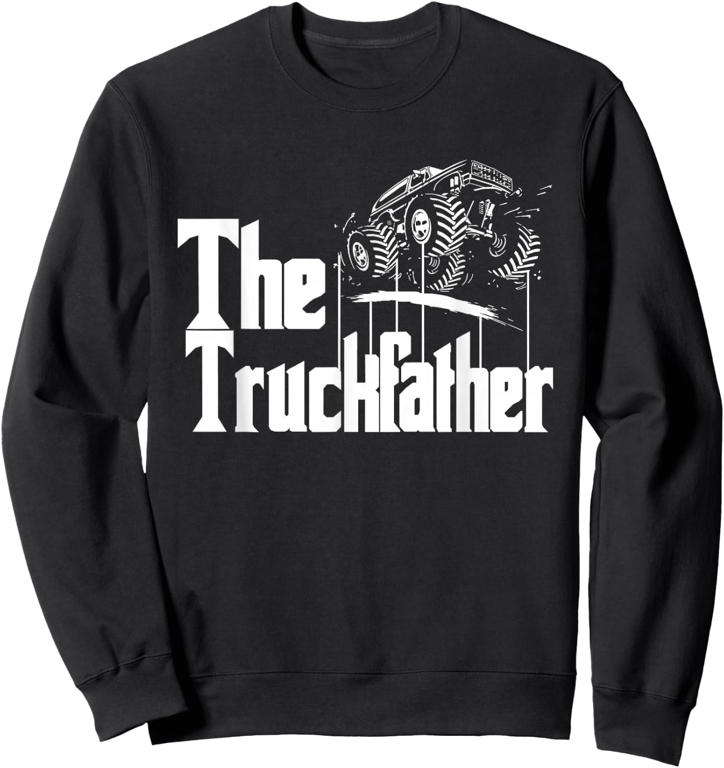 Monster Truck Jam Truckfather - Funny Dad Father UTE Pickup Sweatshirt - Sweatshirt | Black