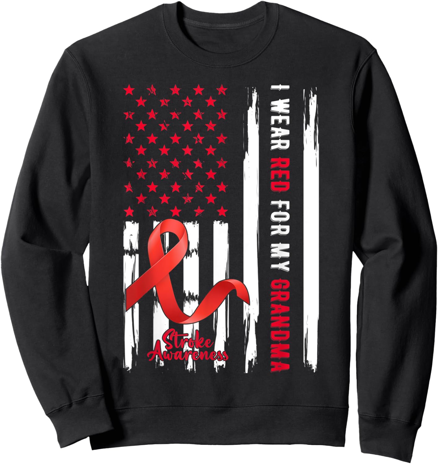 I Wear Red For My Grandma Stroke Awareness Survivor Warrior Sweatshirt - Sweatshirt | Black