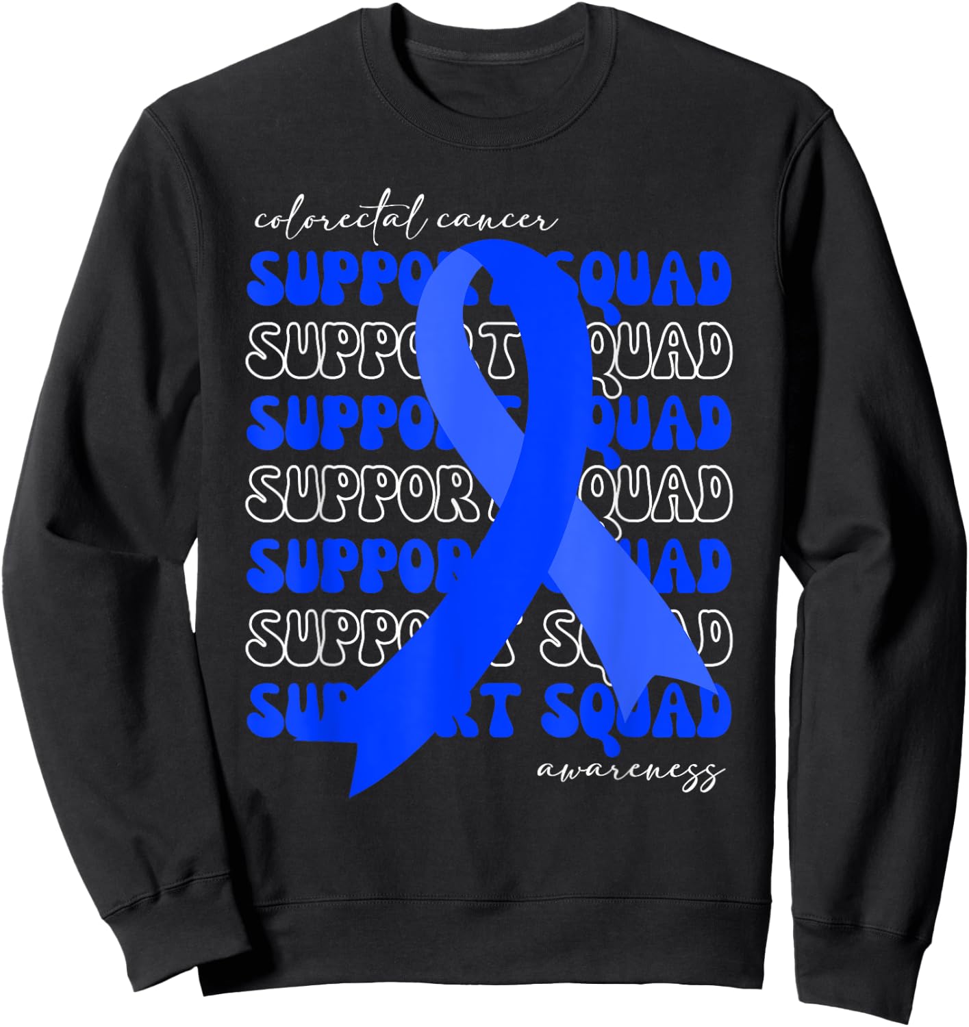 Support Squad Colorectal Cancer Awareness Blue Ribbon Hope Sweatshirt - Sweatshirt | Black
