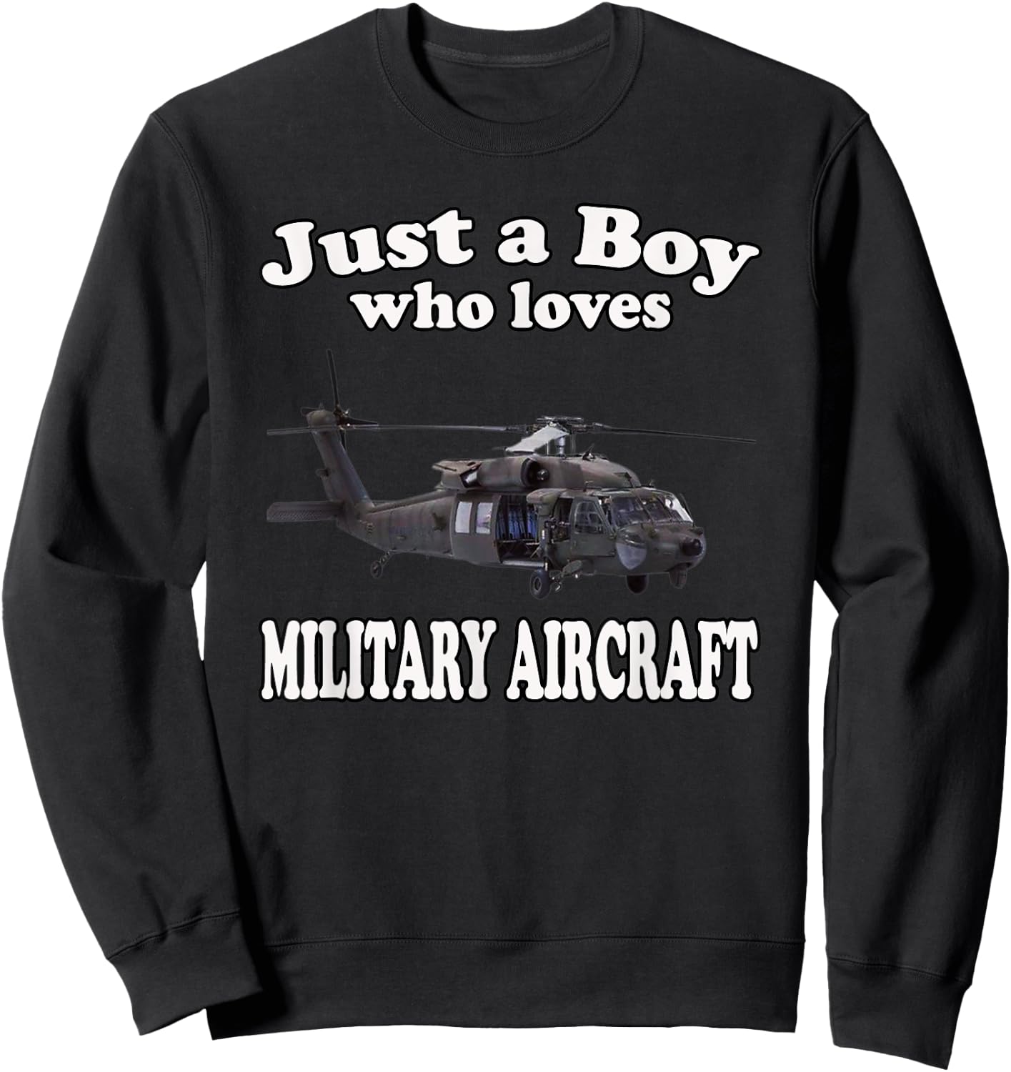 Boy Who Loves UH-60 Black Hawk Helicopter Military Aircraft Sweatshirt - Sweatshirt | Black