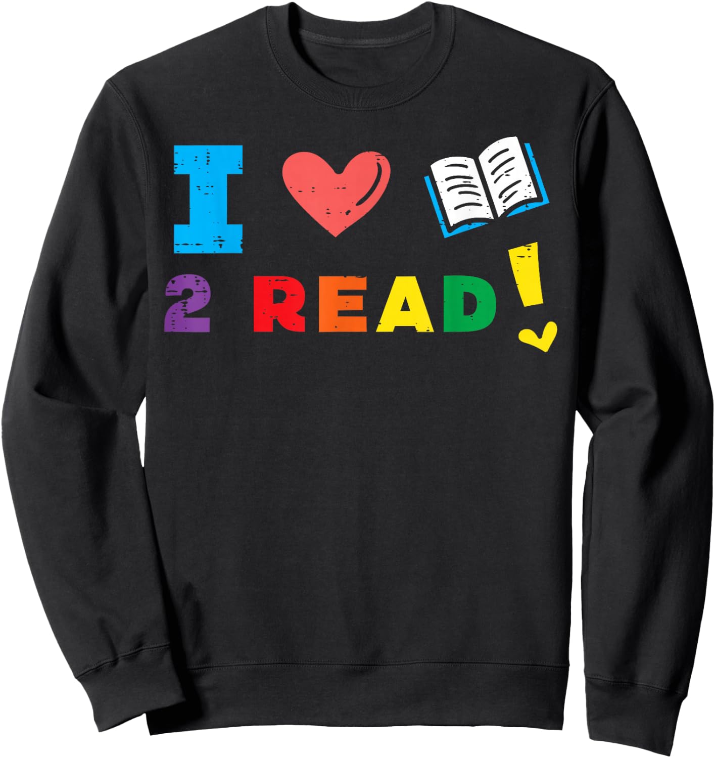 I Love Book to Read Bookworm Librarian Women Boys Girls Kids Sweatshirt - Sweatshirt | Black