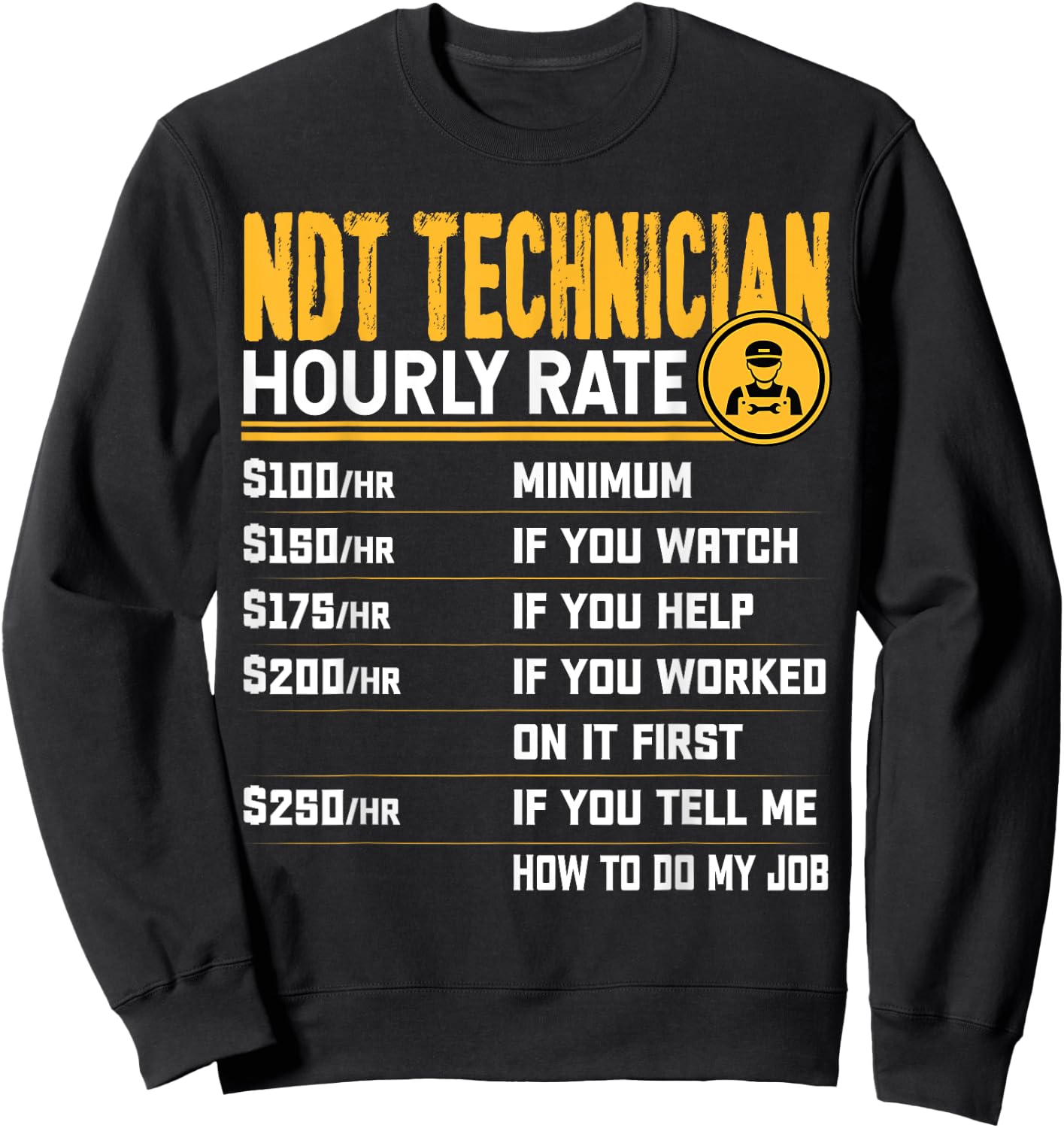 Funny NDT Technician Hourly Rate - NDT Engineer Sweatshirt - Sweatshirt | Black