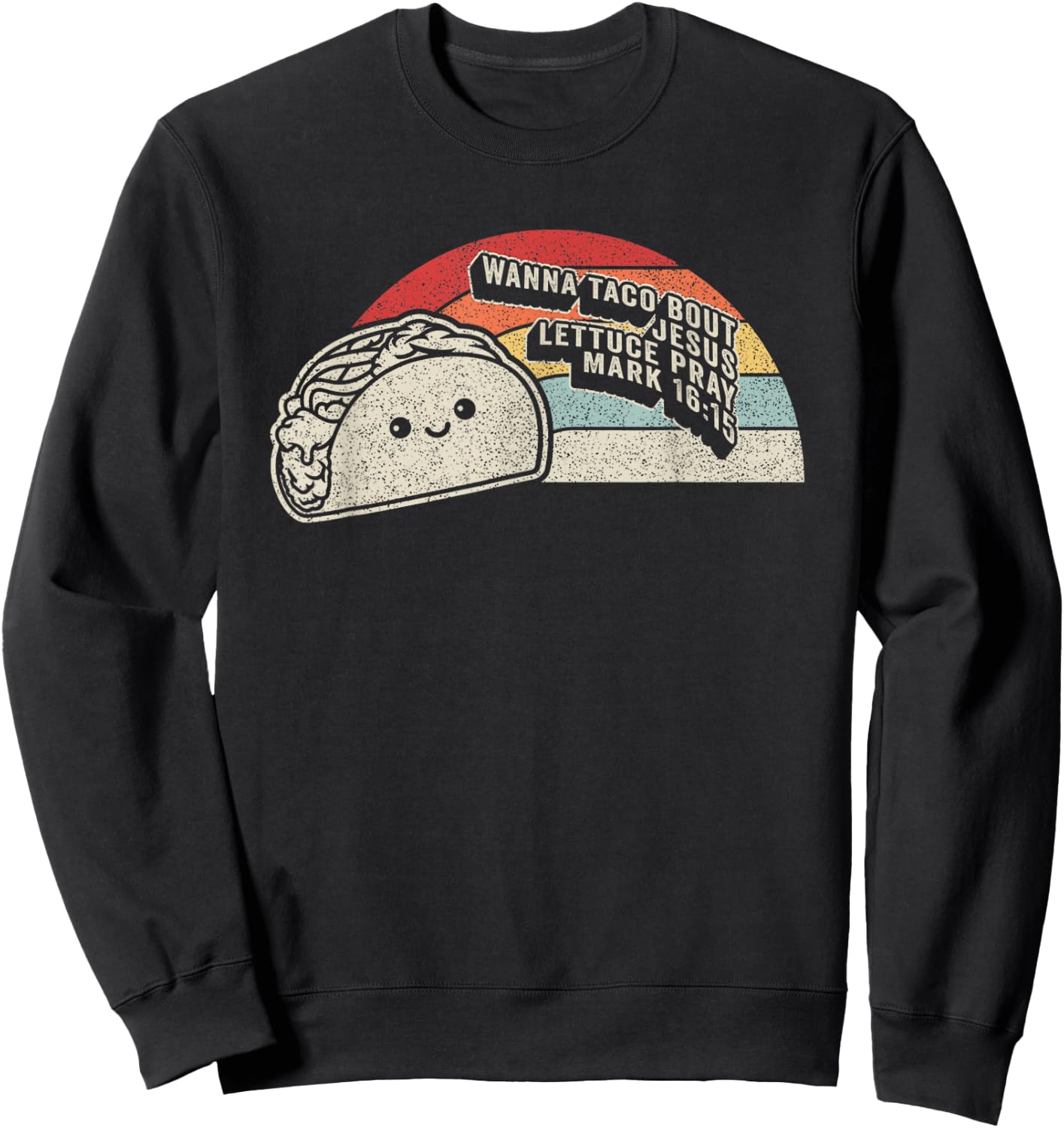 Christian Taco Retro Wanna Taco Bout Jesus Cinco de Mayo Sweatshirt - Sweatshirt | Black