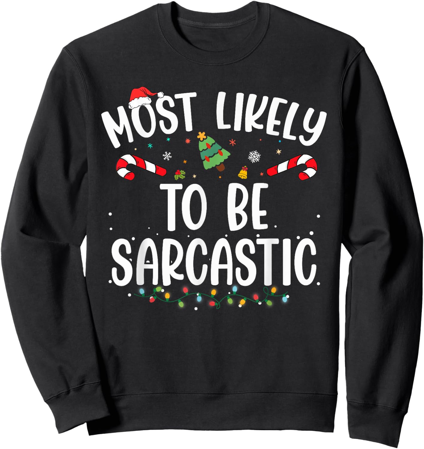 Most Likely TO BE SARCASTIC Christmas Matching Sweatshirt - Sweatshirt | Black