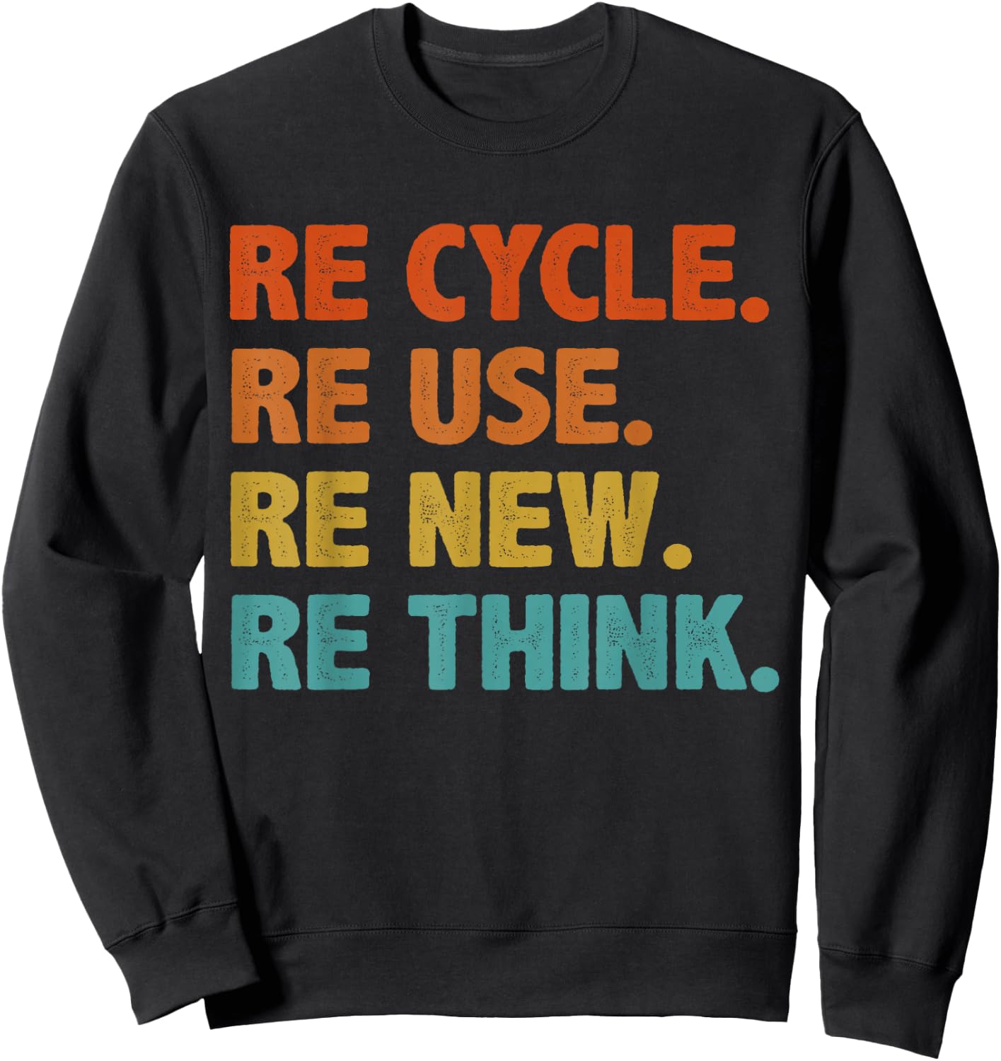 BATHRINS Recycle Reuse Renew Rethink Crisis Environmental Activism - Black, -Adults and Kids, Modern Classic, Short Sleeve, , Earth Theme, Casual, Cycling, Machine Wash, Small Sweatshirt - Sweatshirt | Black