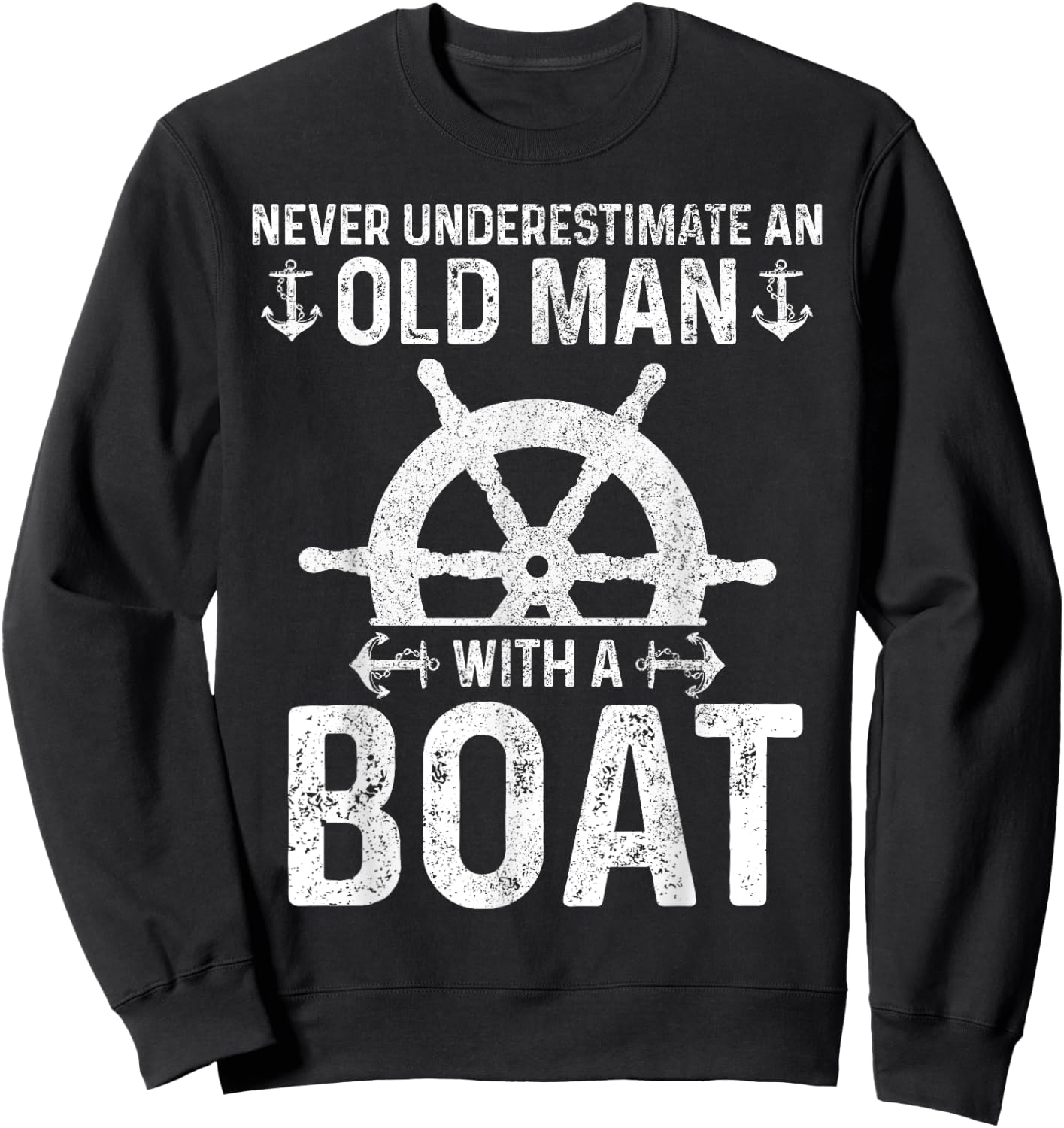 Never Underestimate An Old Man With A Boat Captain Boating Sweatshirt - Sweatshirt | Black