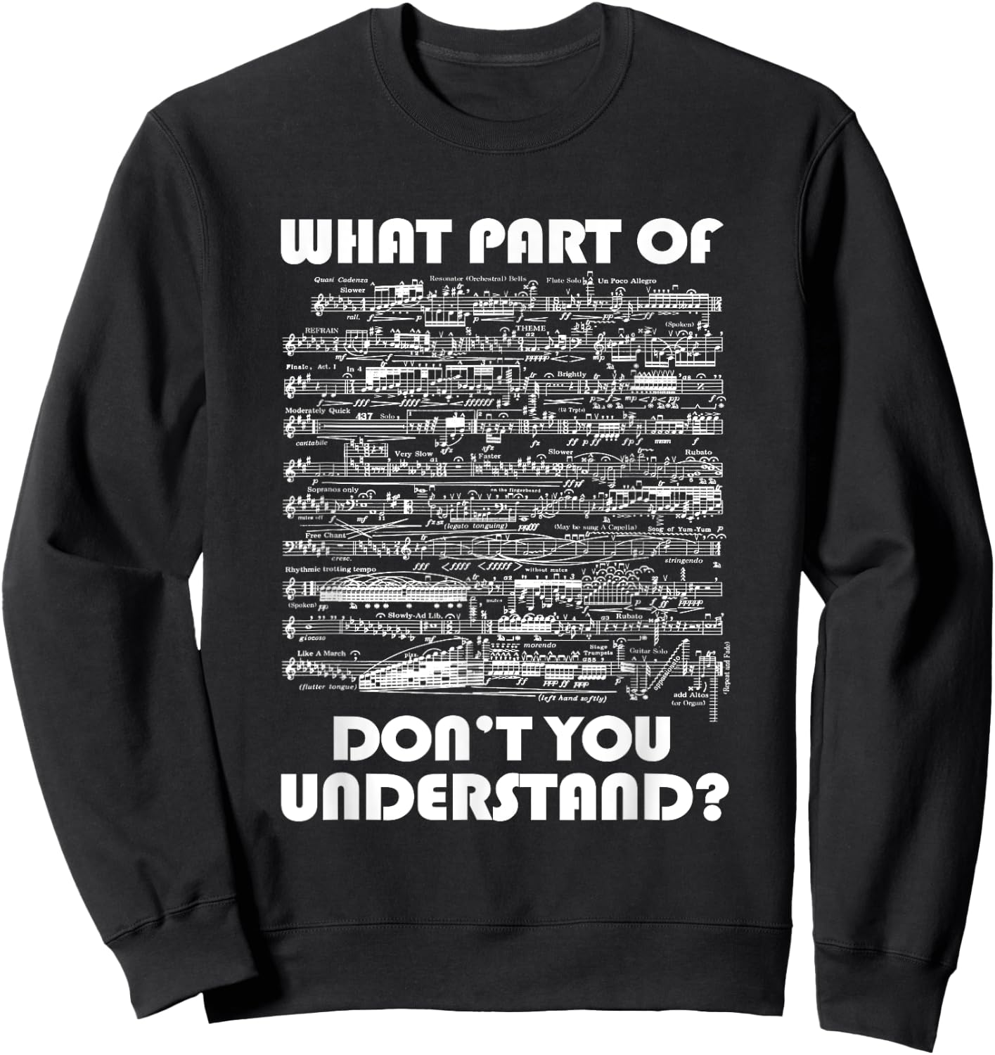 What Part Of Dont You Understand Music Sheets Funny Musician Sweatshirt - Sweatshirt | Black