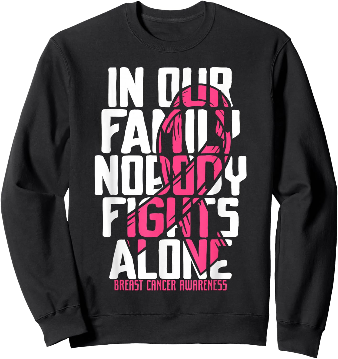 Breast Cancer Support Pink Breast Cancer Awareness Sweatshirt - Sweatshirt | Black