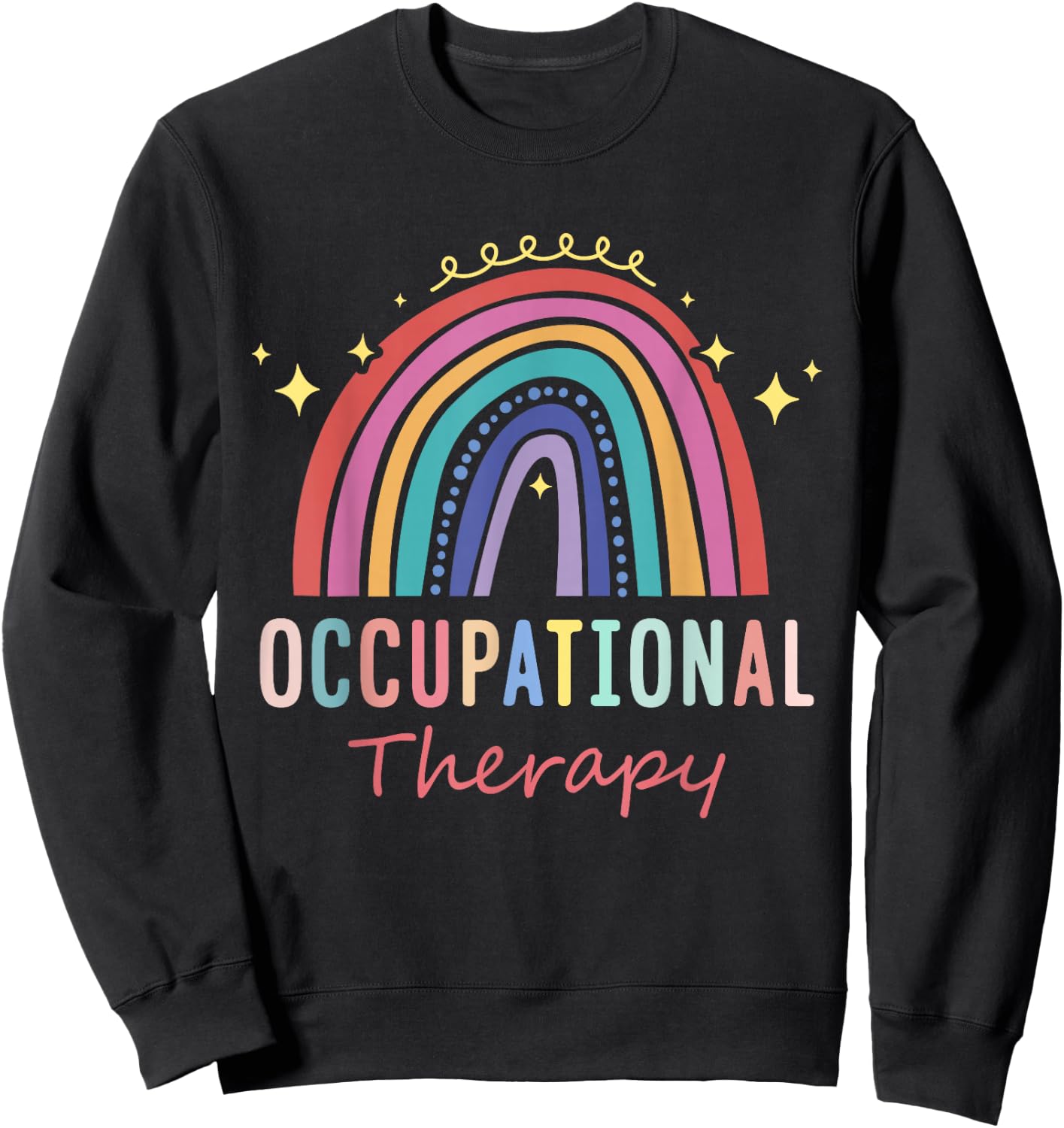 Occupational Therapist Gifts Occupational Therapy Sweatshirt - Sweatshirt | Black