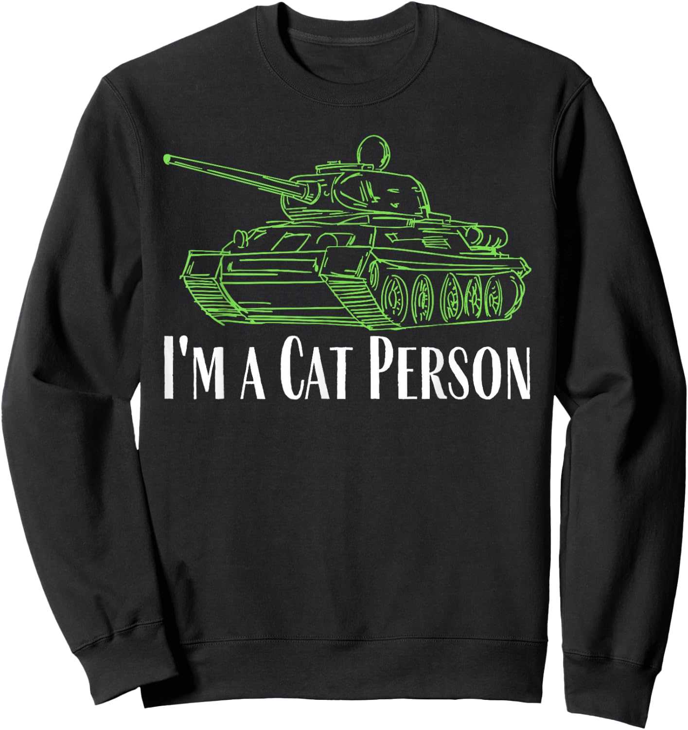 i m a cat person Panzer tiger tank model and cat lover Men Women Sweatshirt - Sweatshirt | Black