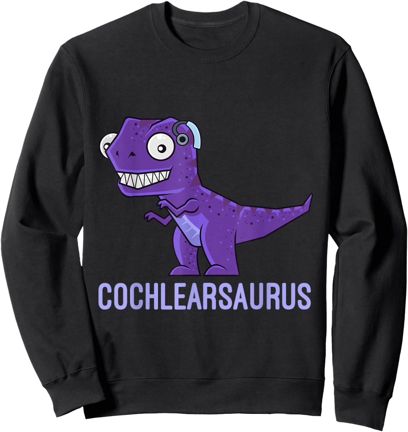Cochlearsaurus | Cochlear Implant Gift Ideas Sweatshirt - Sweatshirt | Black