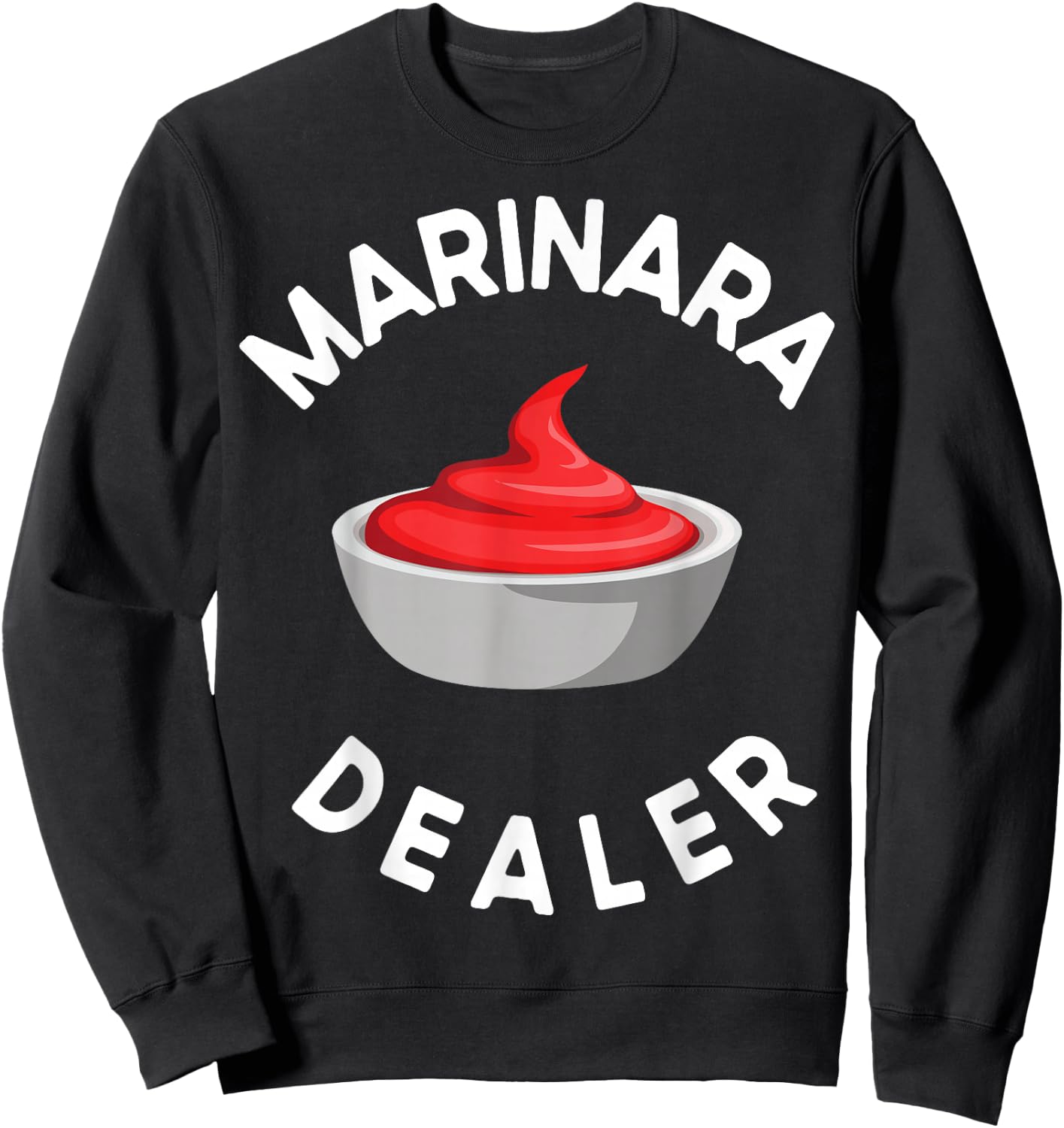 Marinara Sauce Dealer Sweatshirt - Sweatshirt | Black