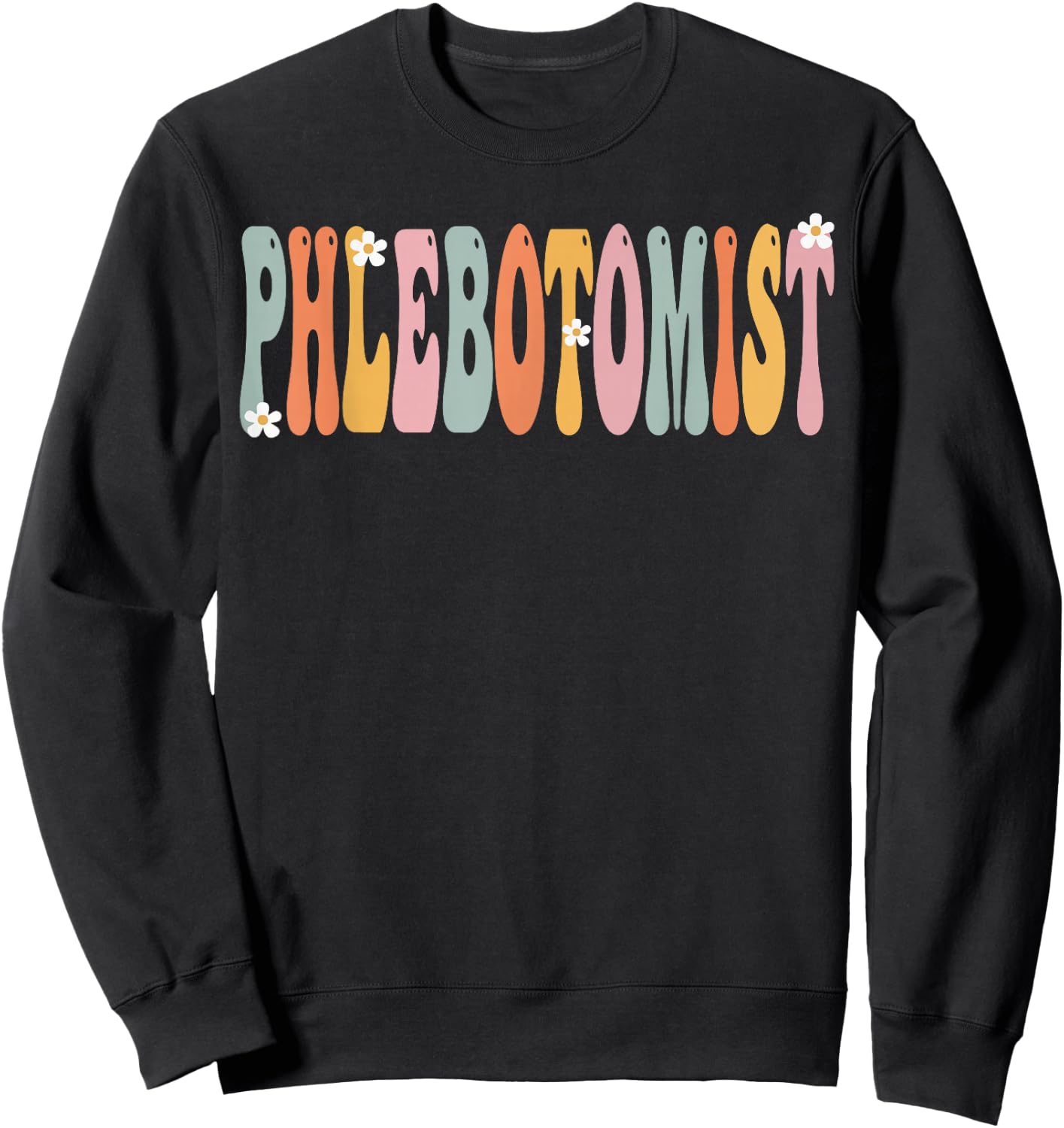Phlebotomist Week Groovy Appreciation Day For Work Sweatshirt - Sweatshirt | Black