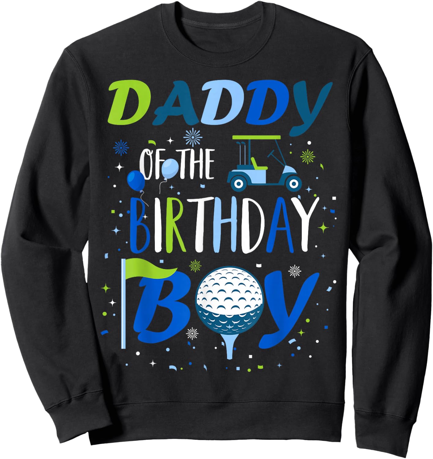 Daddy of The Birthday Boy Hole in One Golf Sport Matching Sweatshirt - Sweatshirt | Black