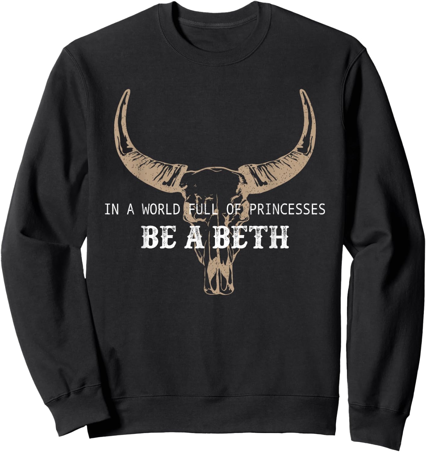 In A World Full Of Princesses Be A Beth Sweatshirt - Sweatshirt | Black