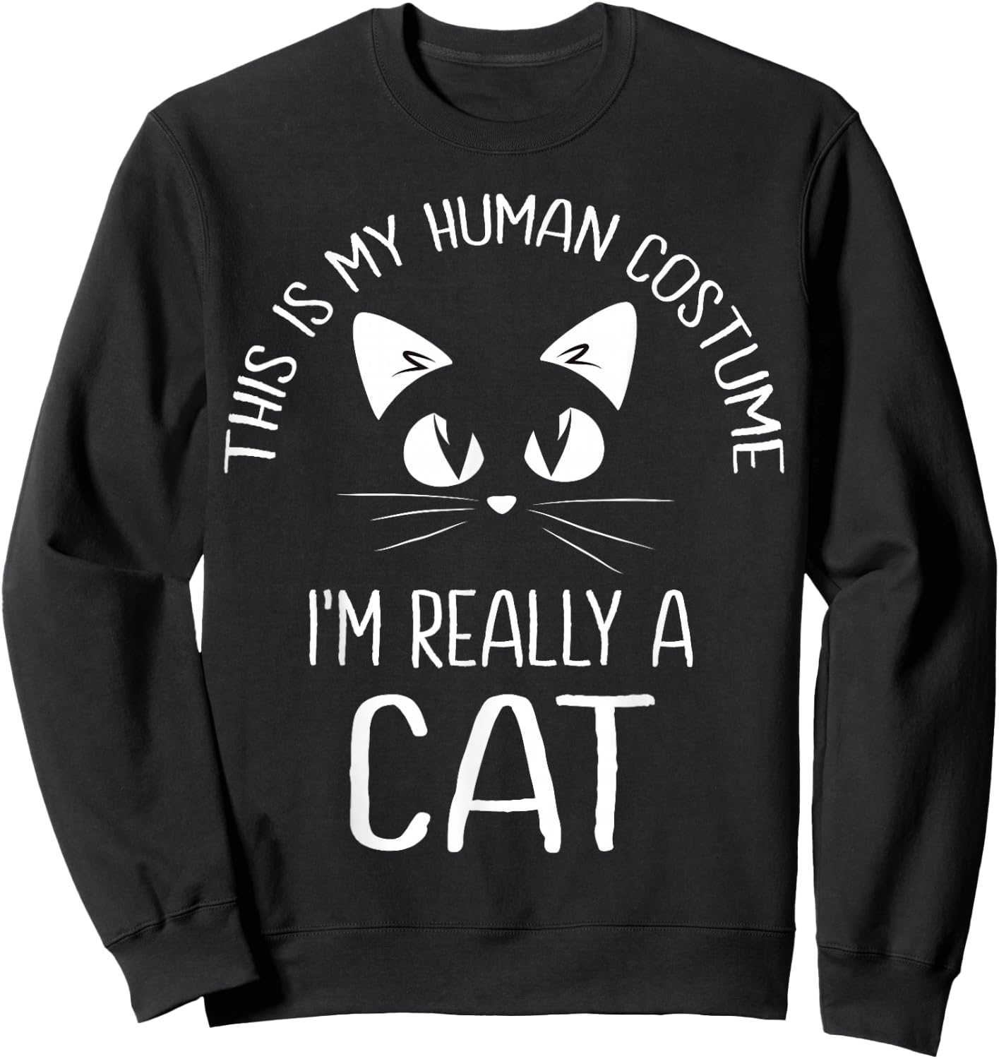 This is My Human Costume I'm Really A Cat Halloween Kitten Sweatshirt - Sweatshirt | Black