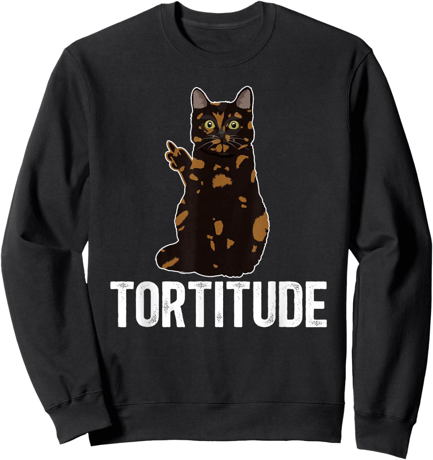 Tortitude Tortoiseshell Cat Owner Tortie Cat Lover Sweatshirt - Sweatshirt | Black