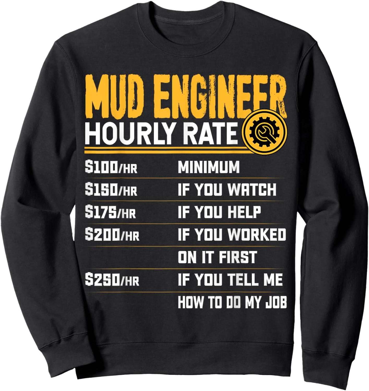 Mud Engineer Hourly Rate - Funny Mud Engineering Engineer Sweatshirt - Sweatshirt | Black