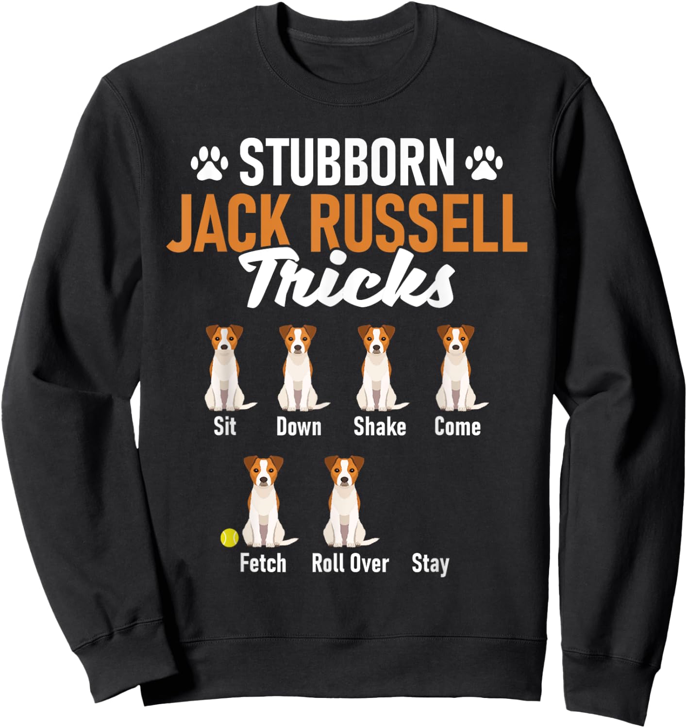 Stubborn Jack Russell Tricks - Dog Lover Pet Owner Puppy Women Girls Kids Sweatshirt - Sweatshirt | Black