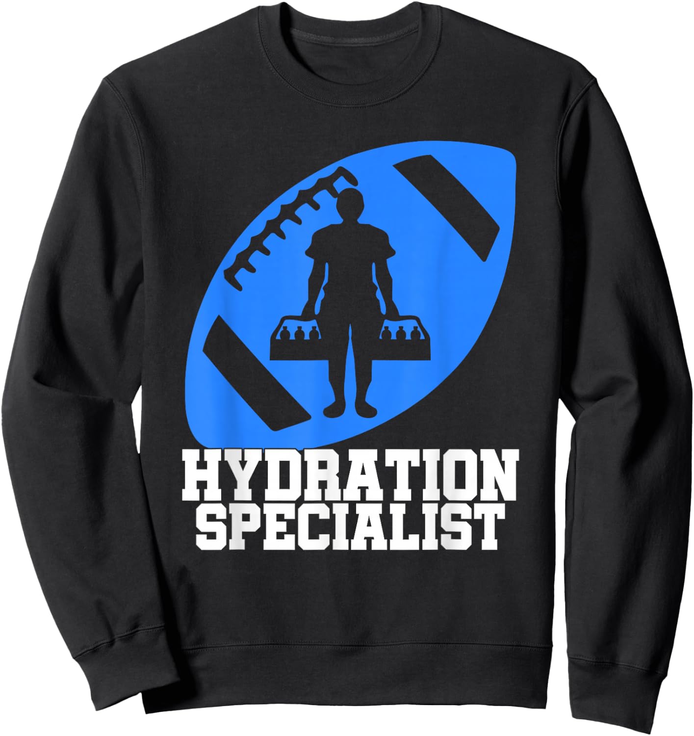 Hydration Specialist Team Manager Football Hydrated Waterboy Sweatshirt - Sweatshirt | Black
