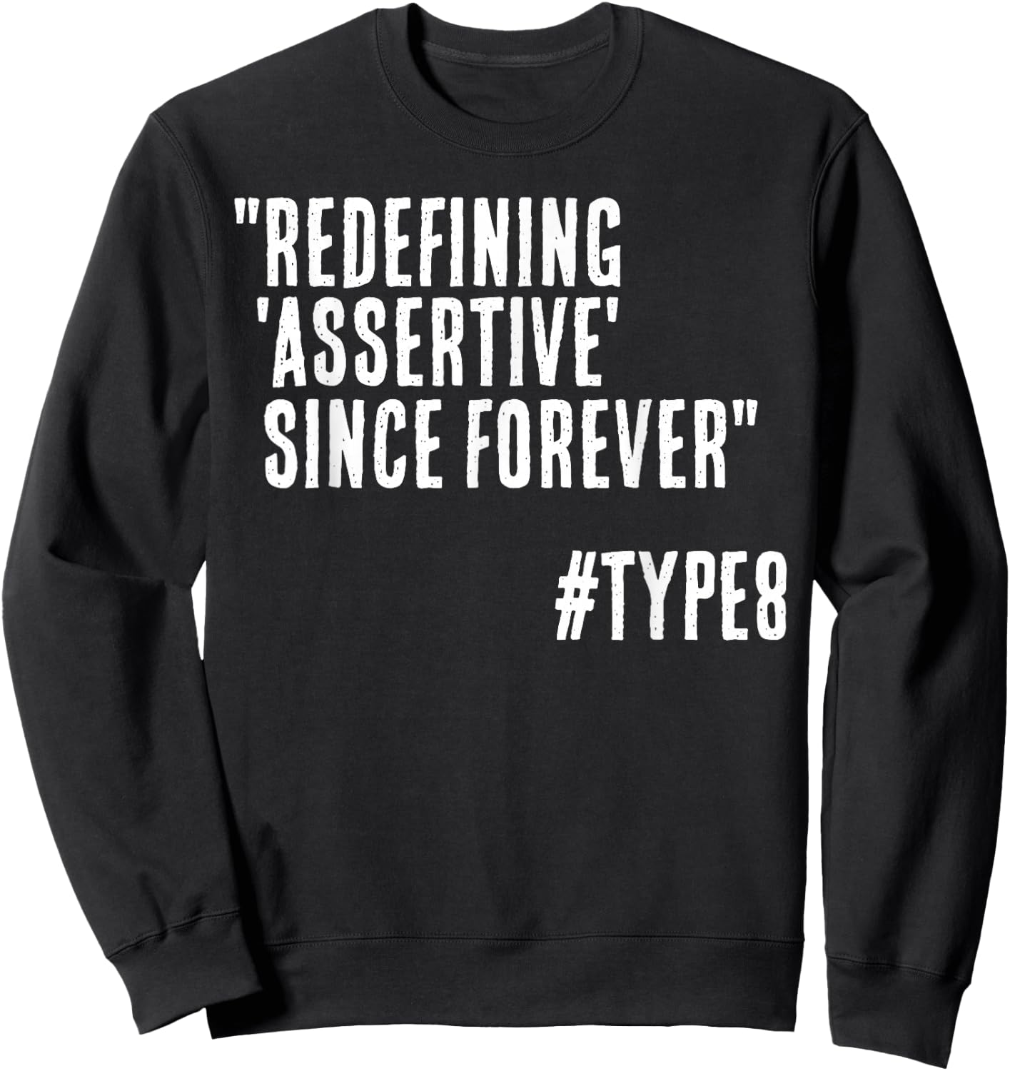 Redefining Assertive Since Forever Funny Enneagram 8 Sweatshirt - Sweatshirt | Black