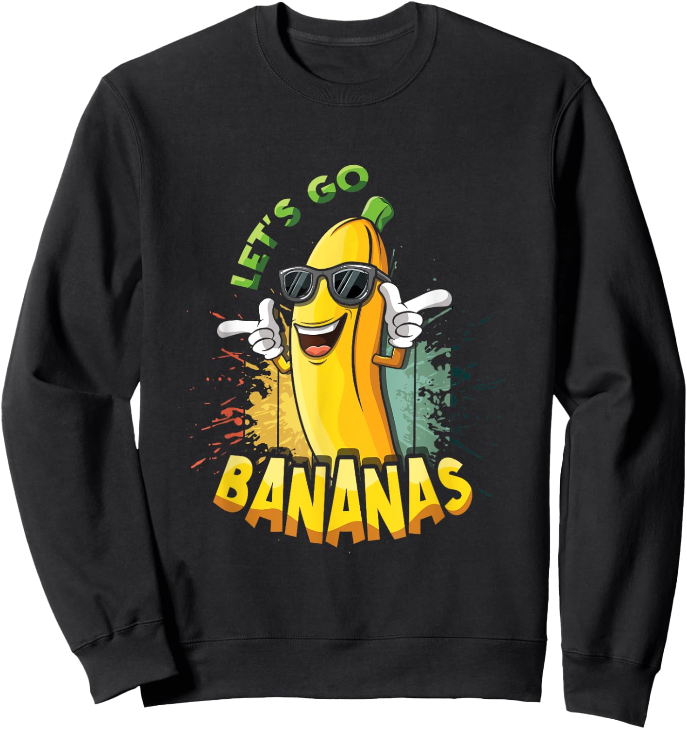 Fun Cool Retro Vintage Funny Banana Meme Let Us Go Banana Sweatshirt - Sweatshirt | Black
