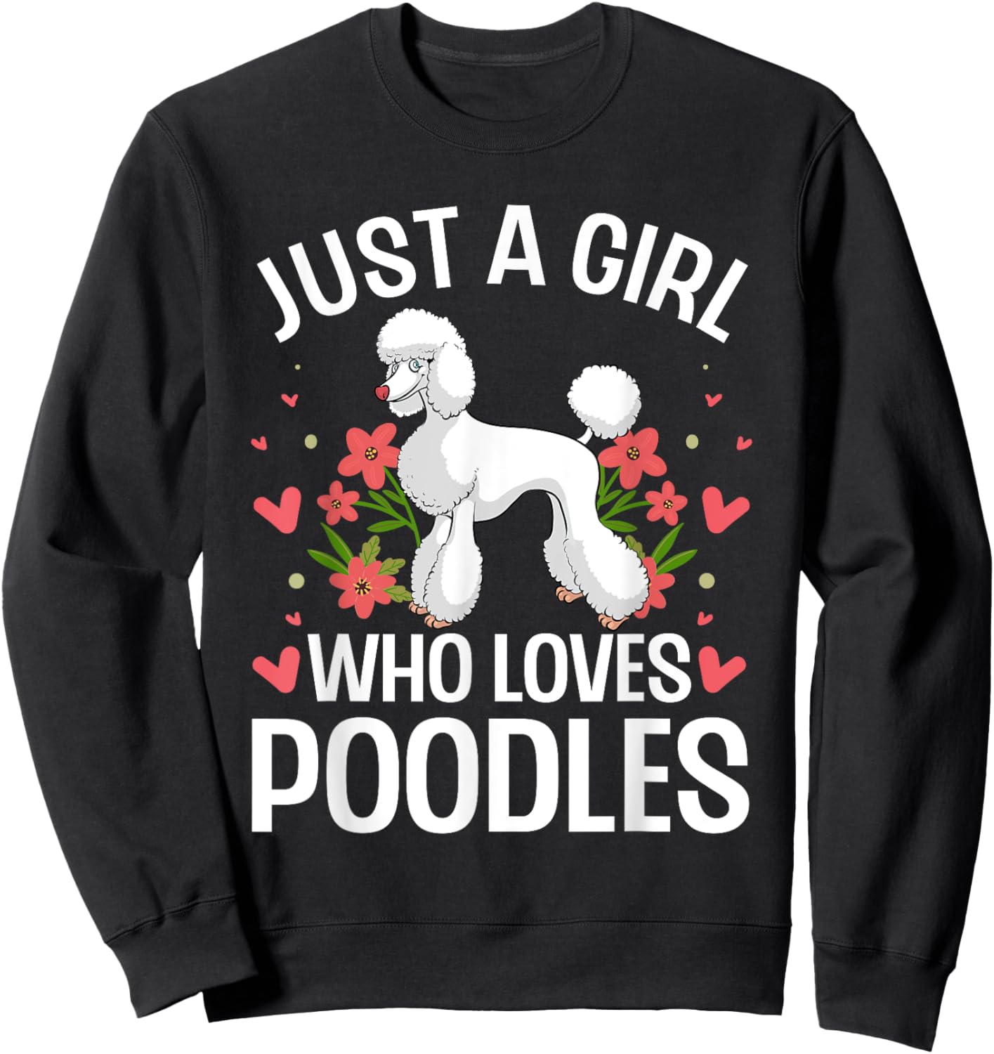 Funny Poodle Design For Girls Women Standard Poodle Lovers Sweatshirt - Sweatshirt | Black